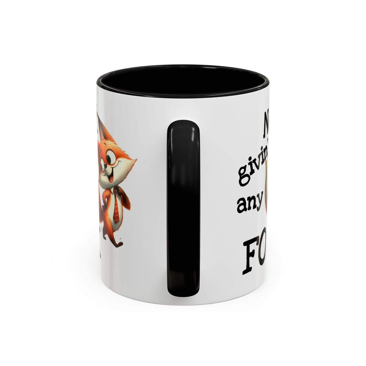 Humor Mug - Not Givin Any Fox
