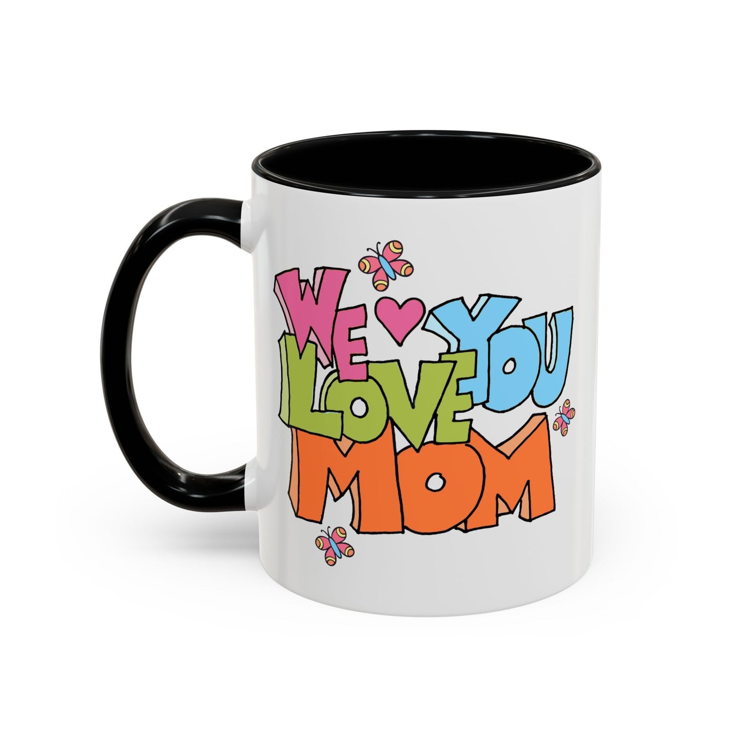 Mother's Day Mug - We Love You Mom
