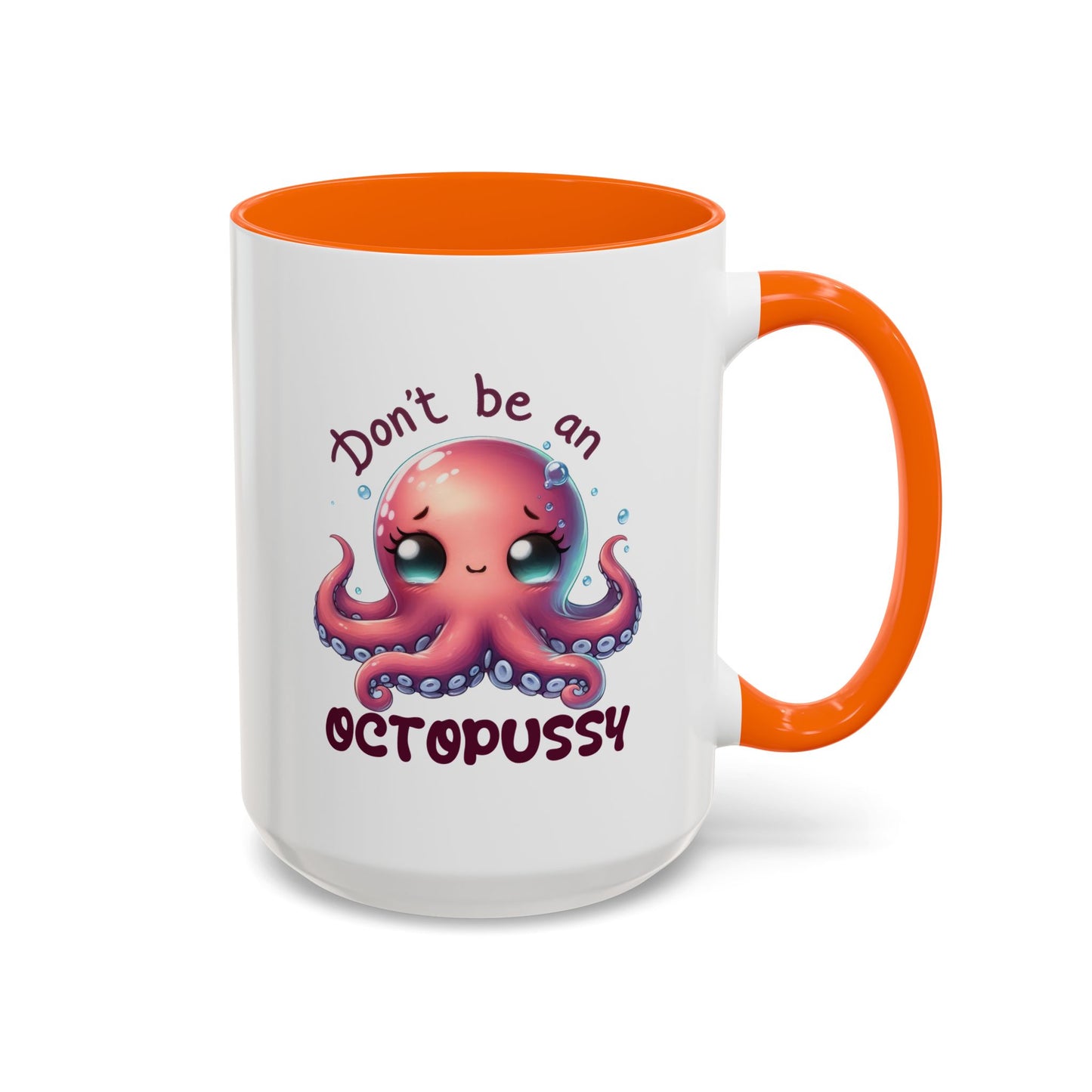 Humor Mug - Don't Be An Octopussy
