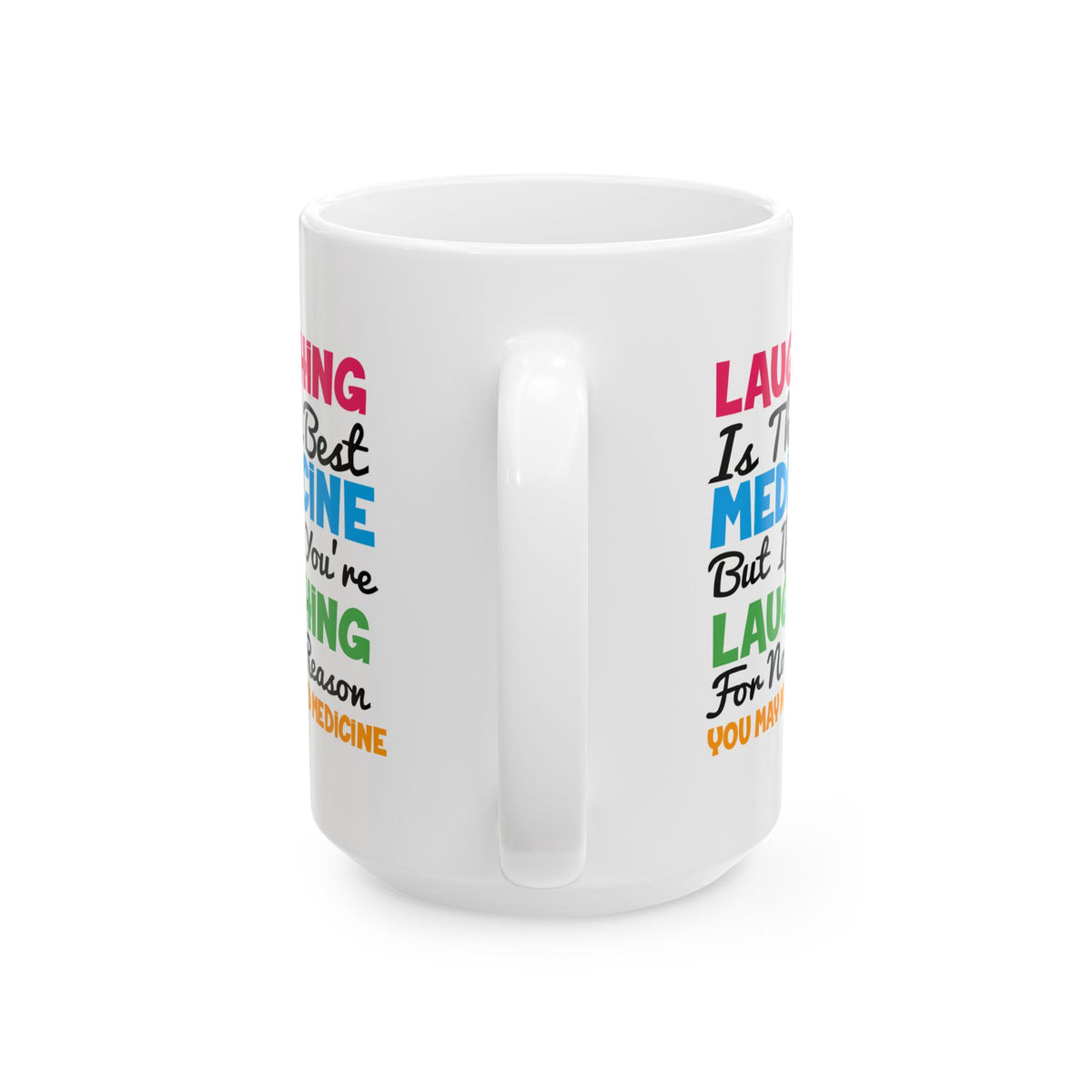 Humor Mug - Laughing Is The Best Medicine
