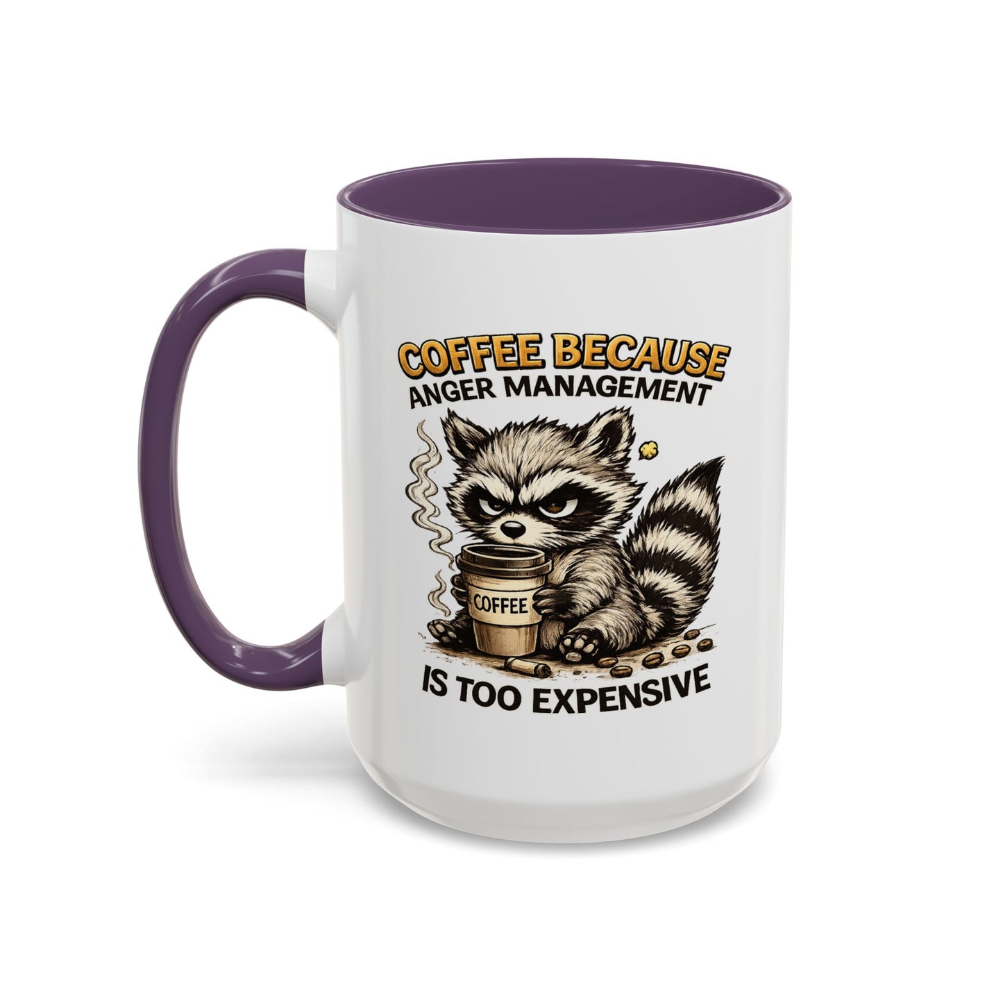 Humor Mug -  Coffee Because Anger