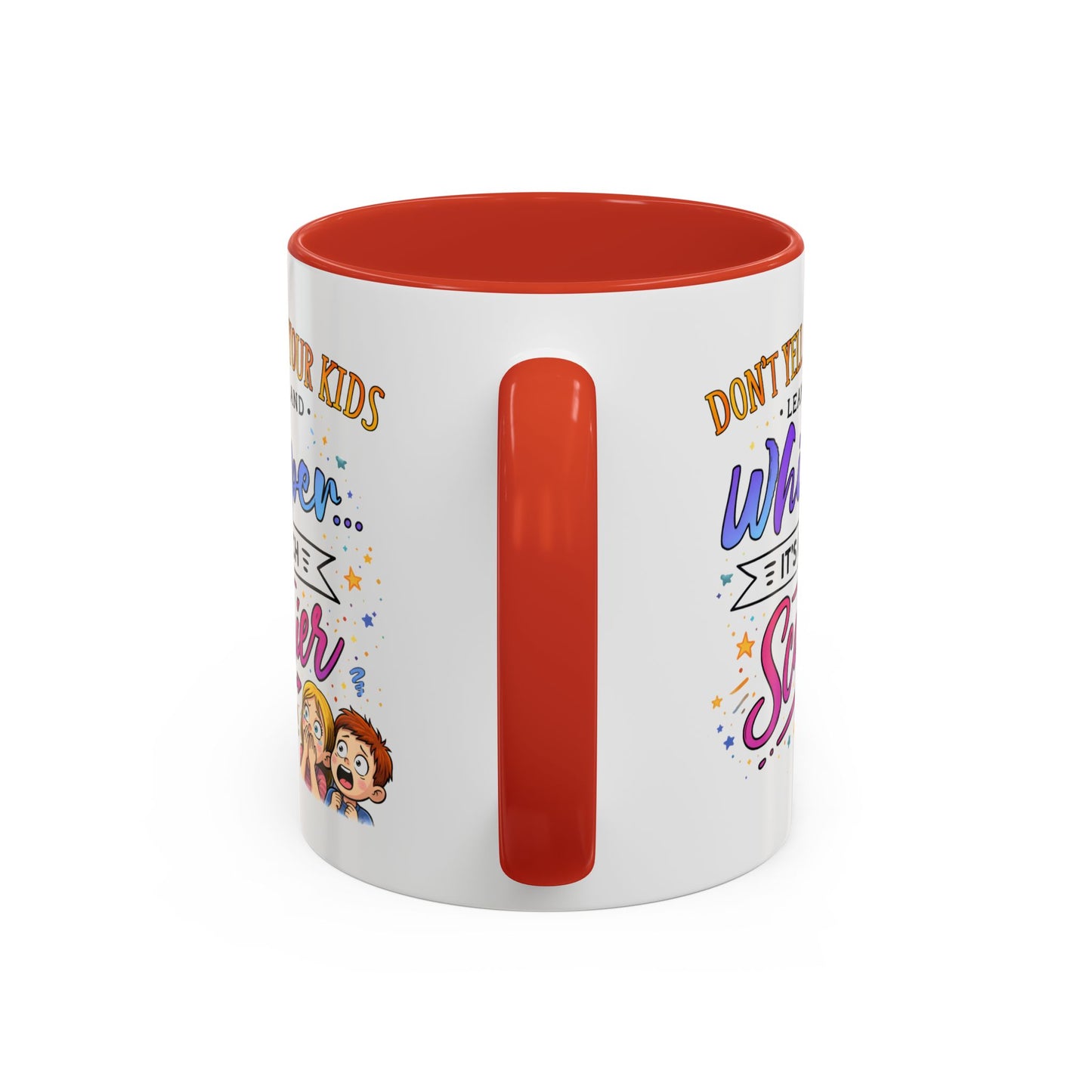 Humor Mug - Don't Yell At Your Kids