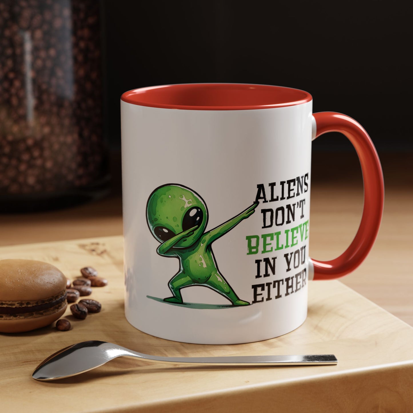 Alien Mug - Aliens Don't Believe In You Either