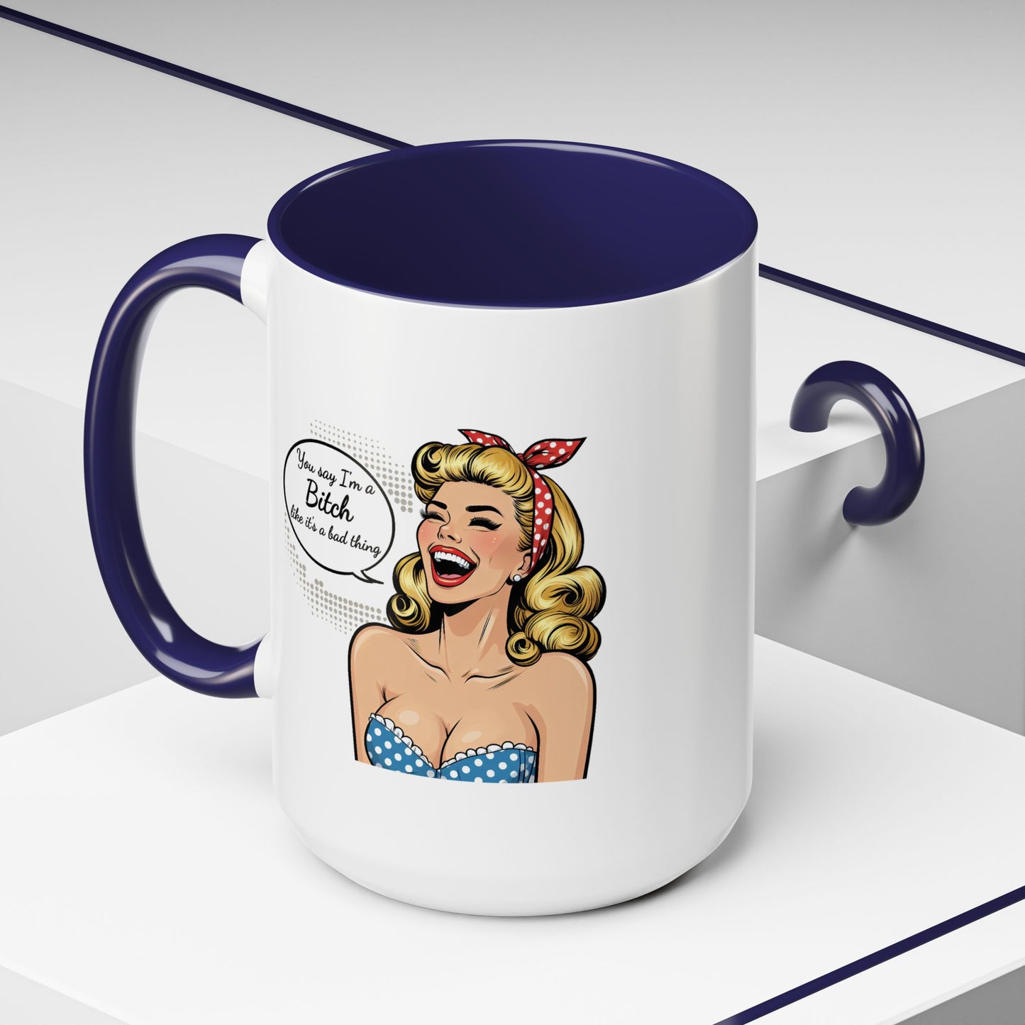 Adult Mug - You Say I'm a Bitch