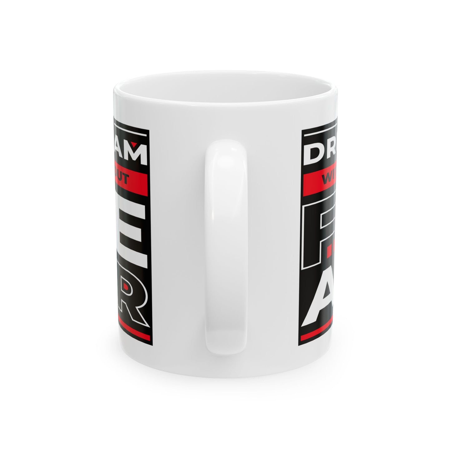 Motivation Mug - Dream Without Fear