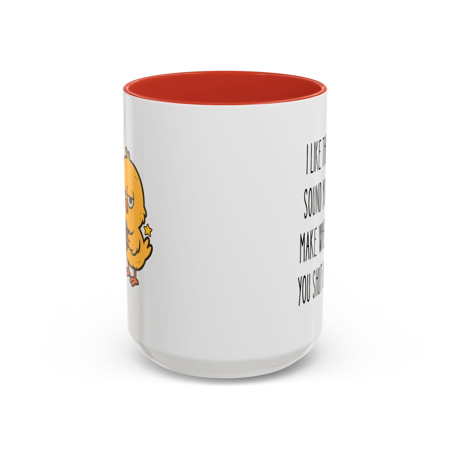 Humor Mug - I Like the Sound