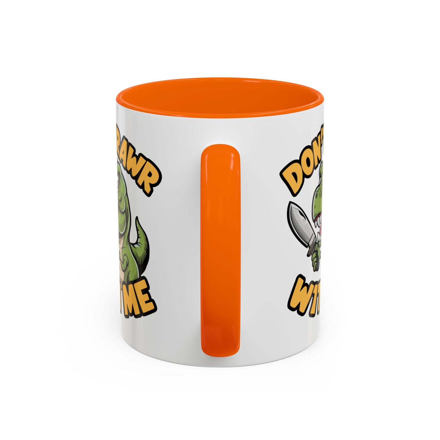 Humor Mug - Don't Rawr With Me