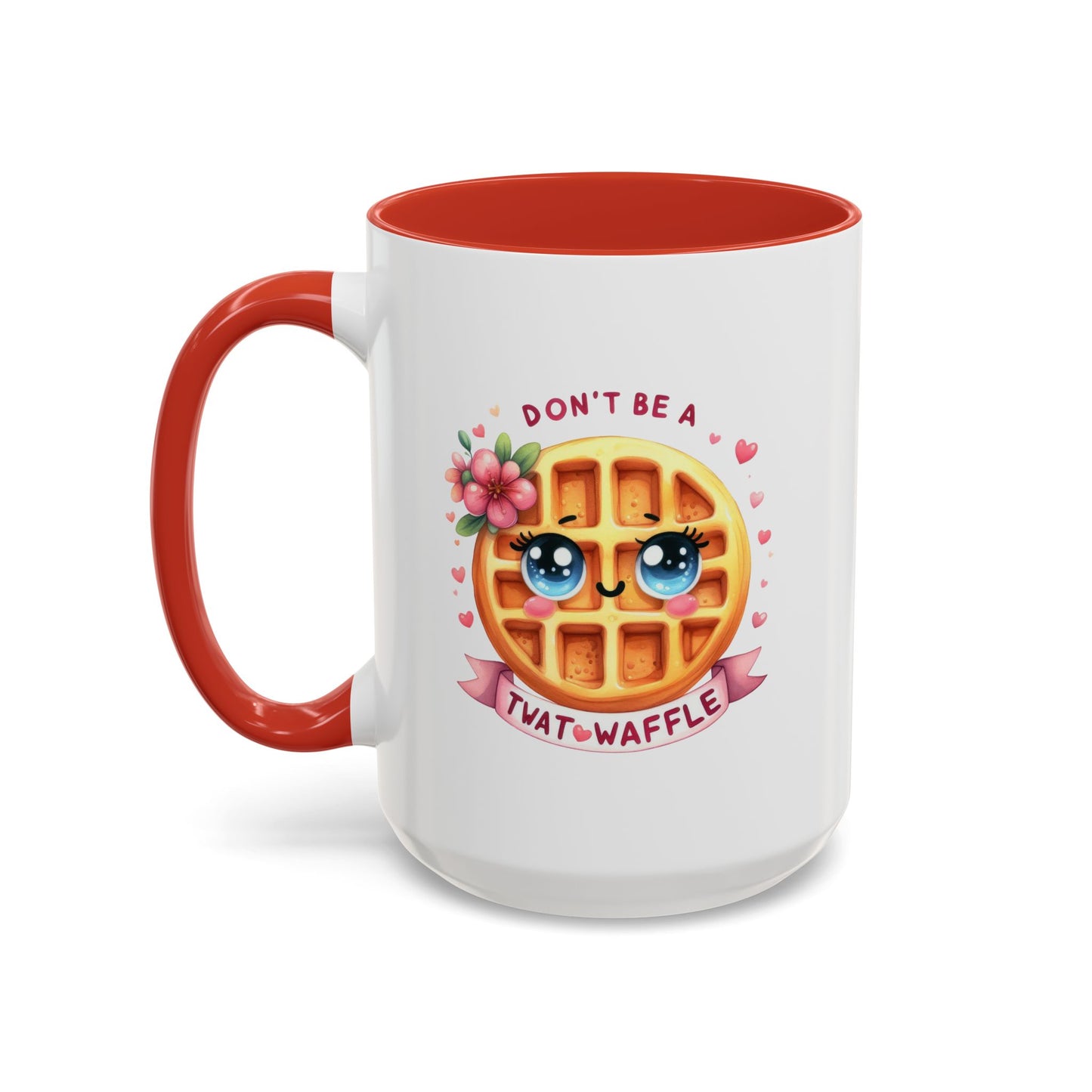 Humor Mug - Don't Be a Twat Waffle