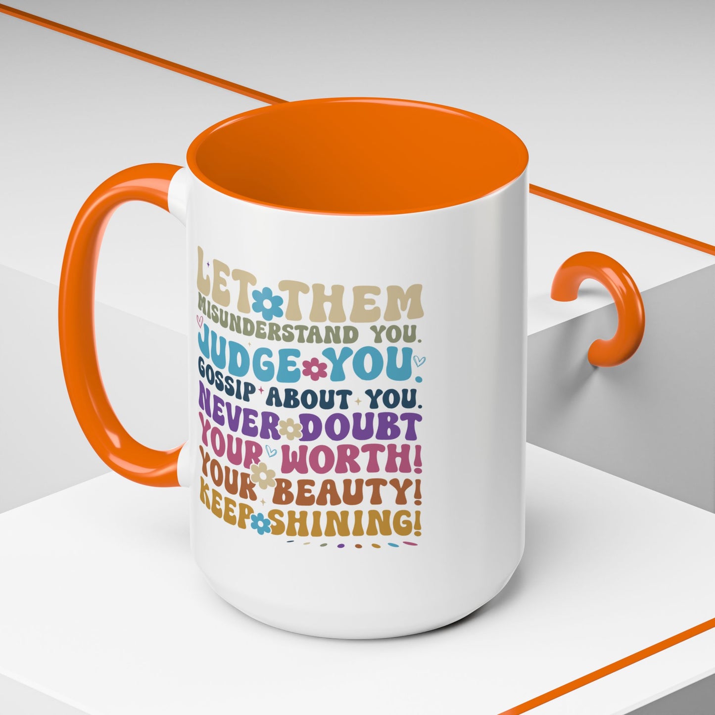 Motivation Mug - Let Them Misunderstand You