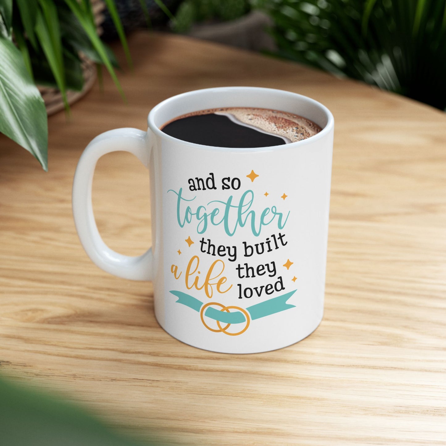 Anniversary Mug - And So Together They Built A Life They Loved