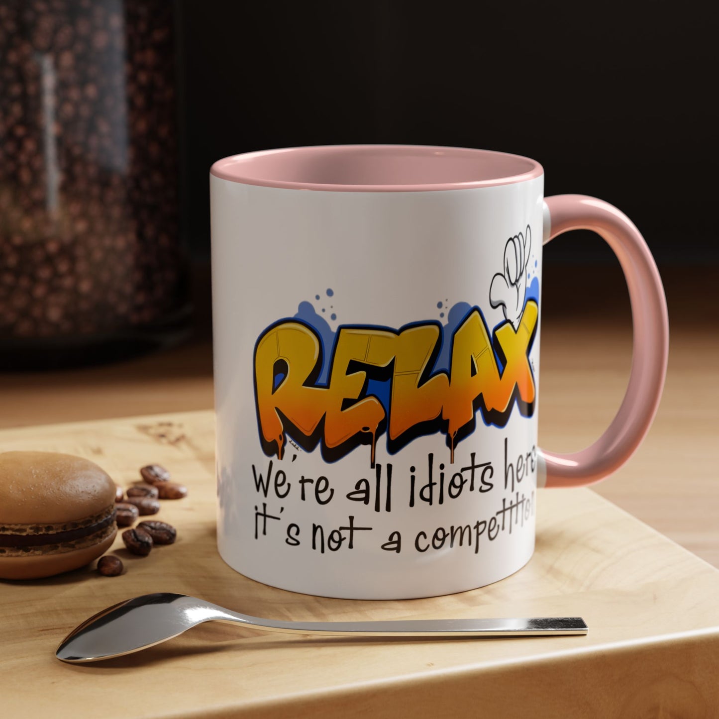 Humor Mug - Relax We're All Idiots Here