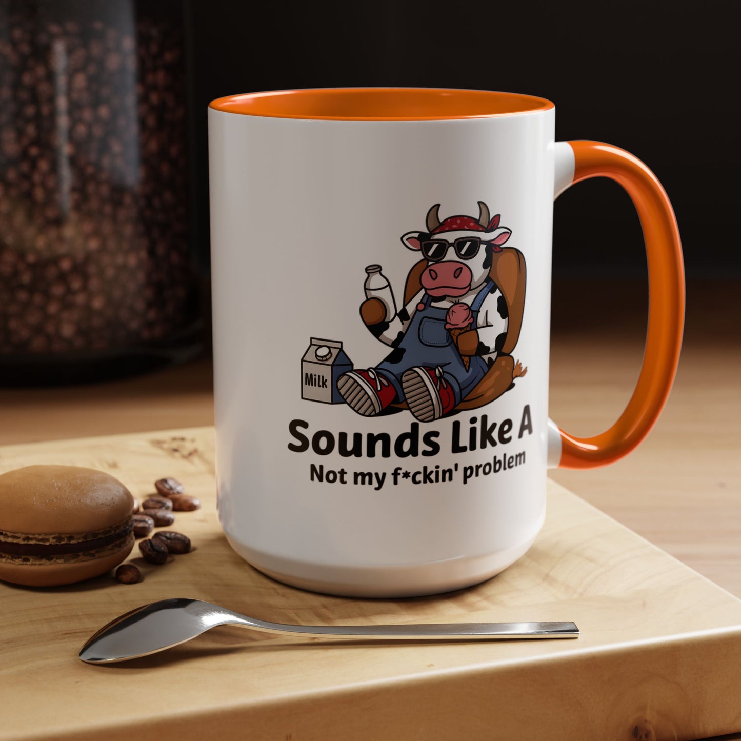 Humor Mug - Sounds Like A