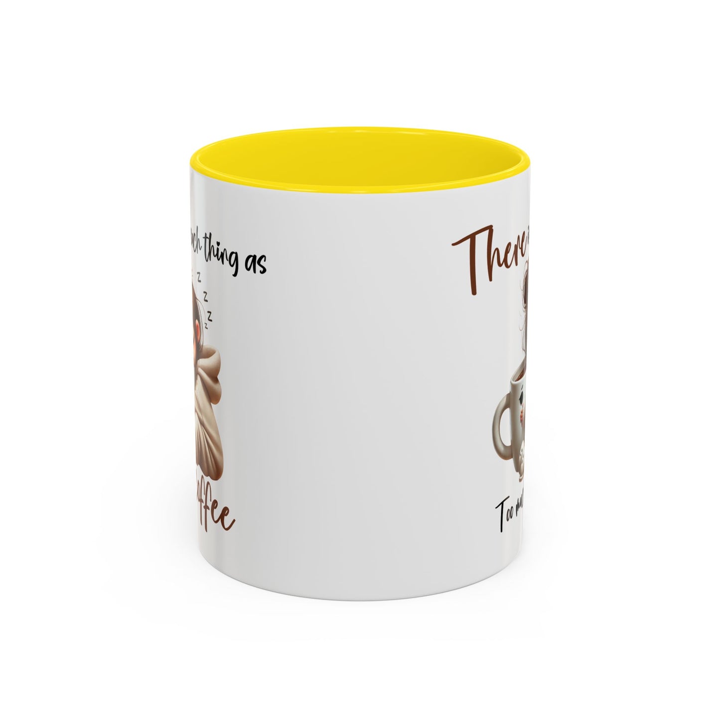 Humor Mug - There Is No Such Thing As Too Much Coffee