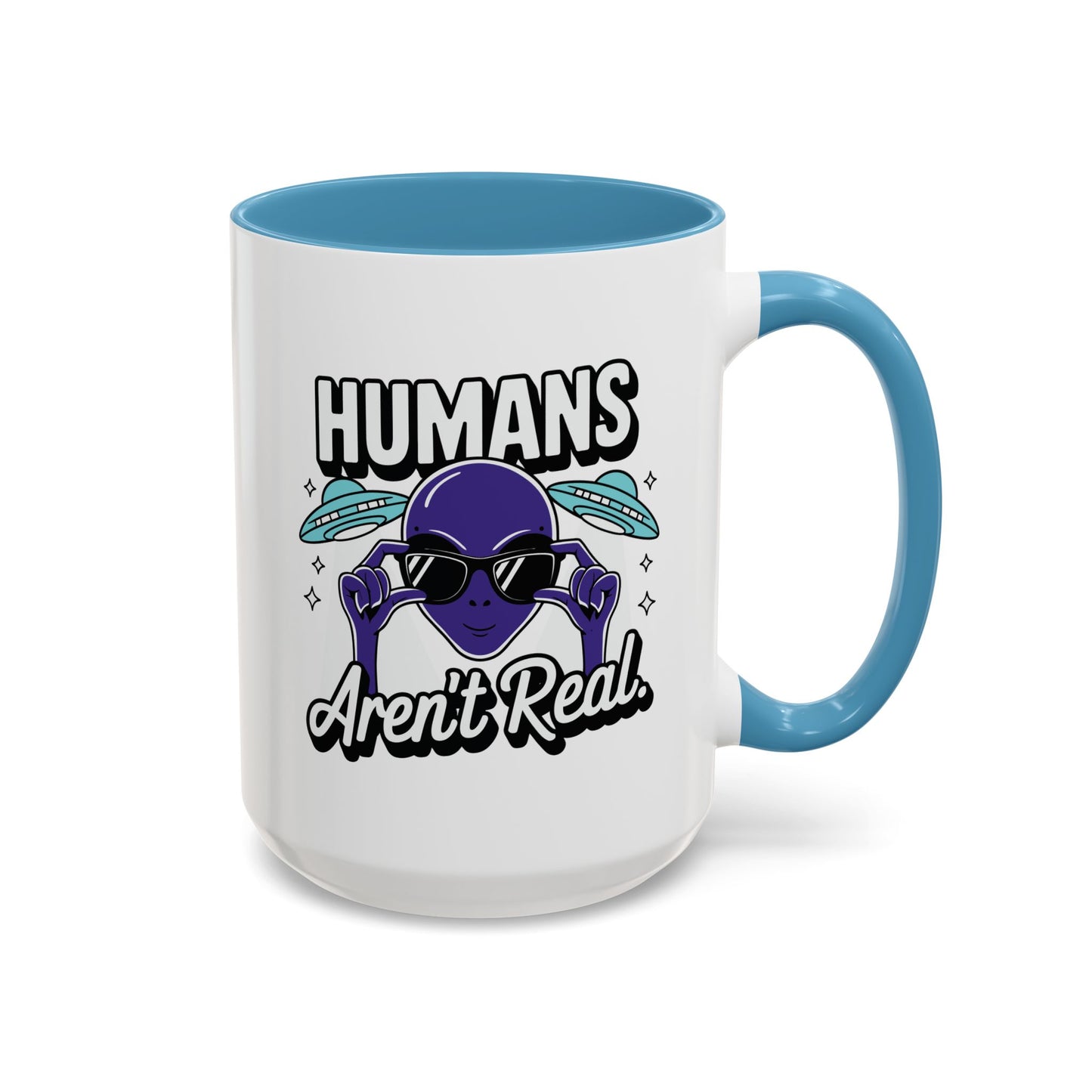 Alien Mug - Humans Aren't Real