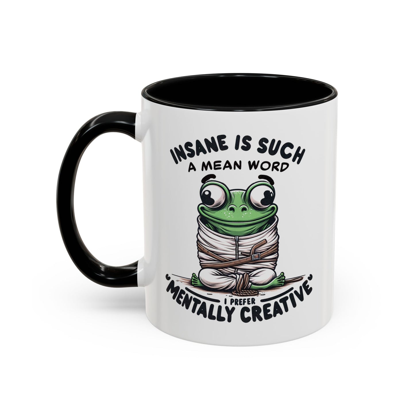 Humor Mug - Insane is Such a Mean Word