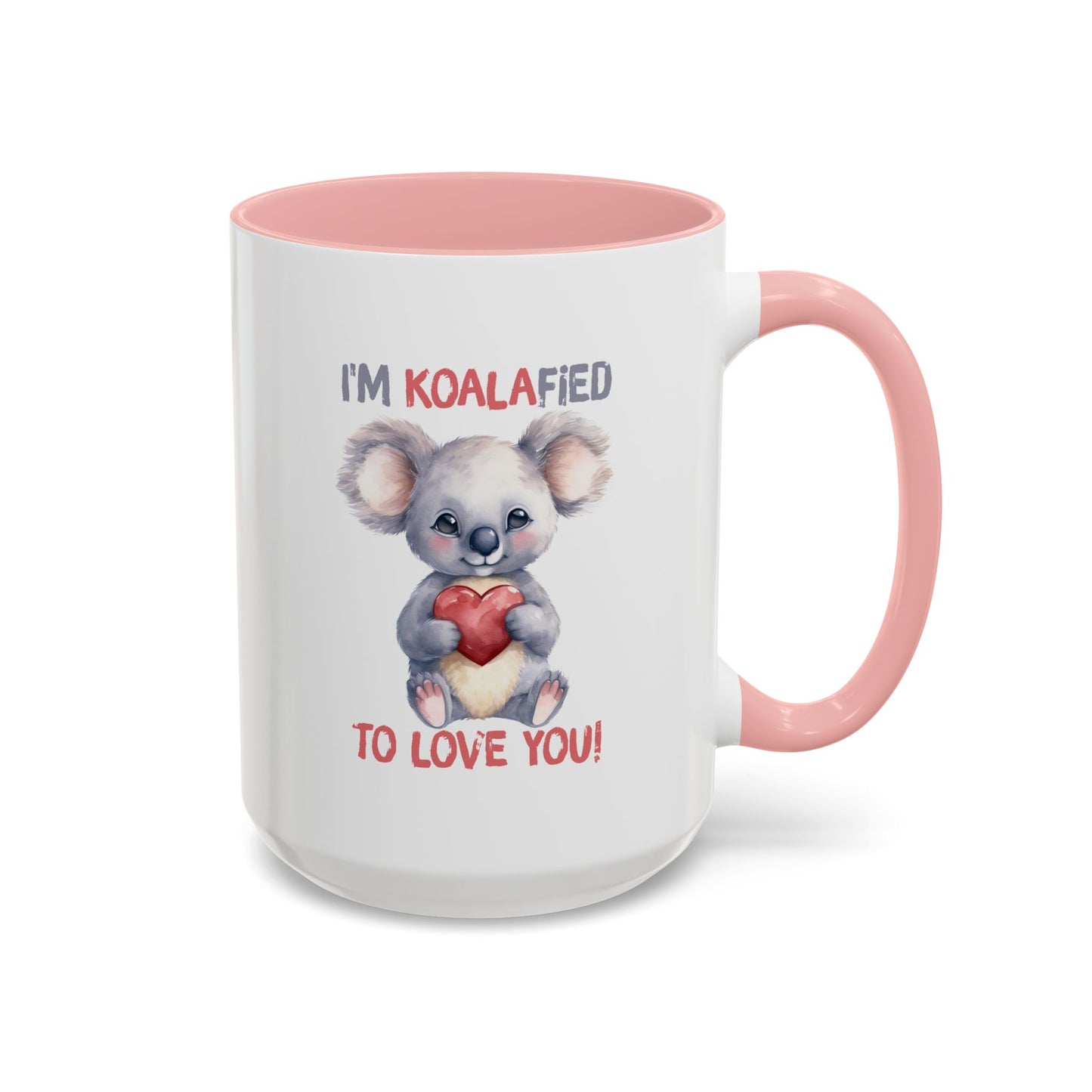 Valentine's Day Mug - I'm Koalafied To Love You