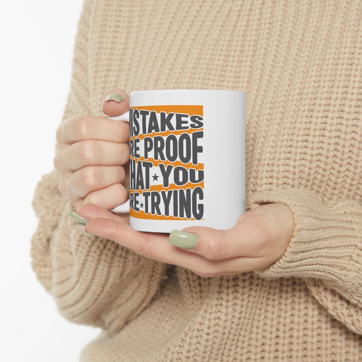 Motivation Mug - Mistakes Are Proof That You Are Trying 2