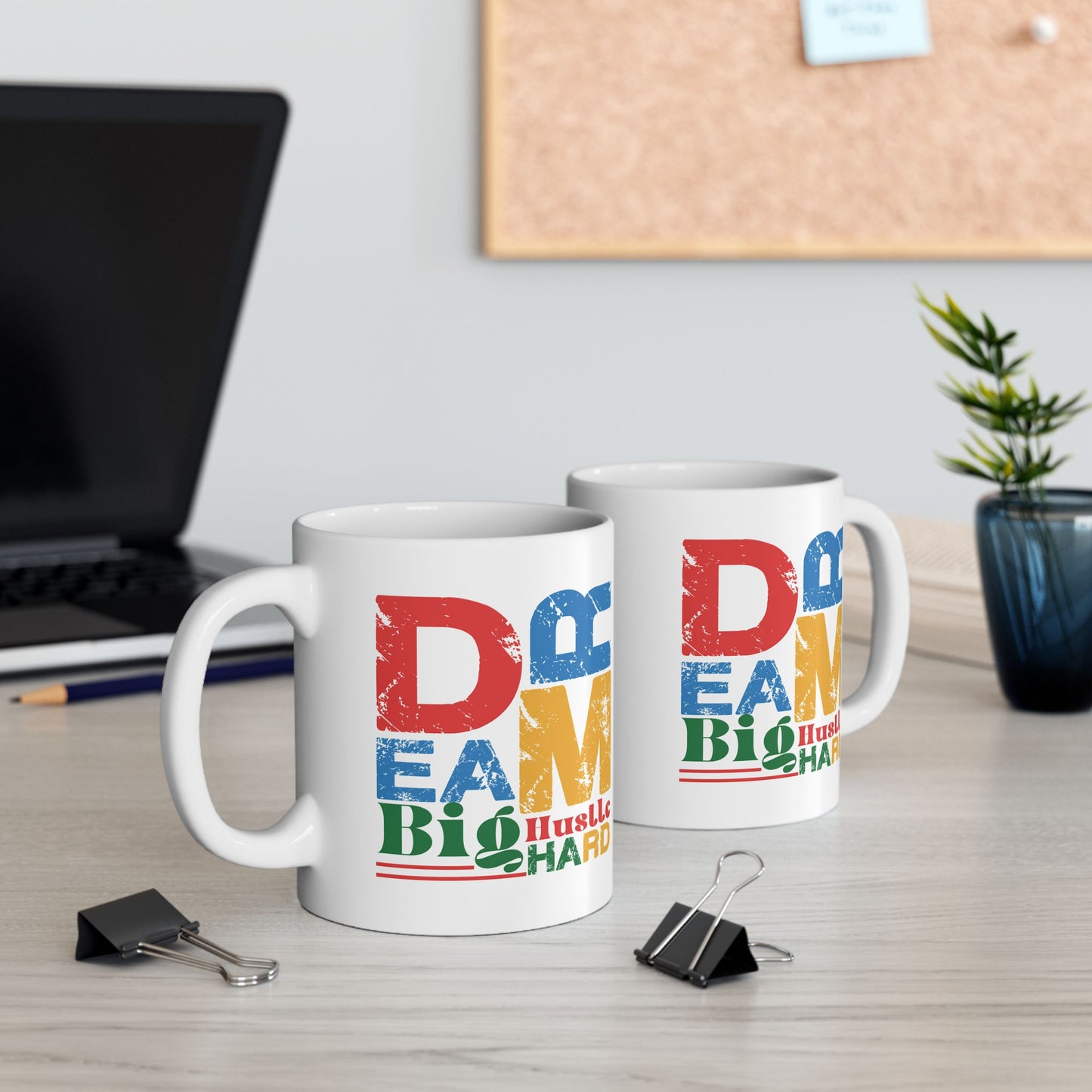 Motivation Mug - Dream Big Hustle Hard