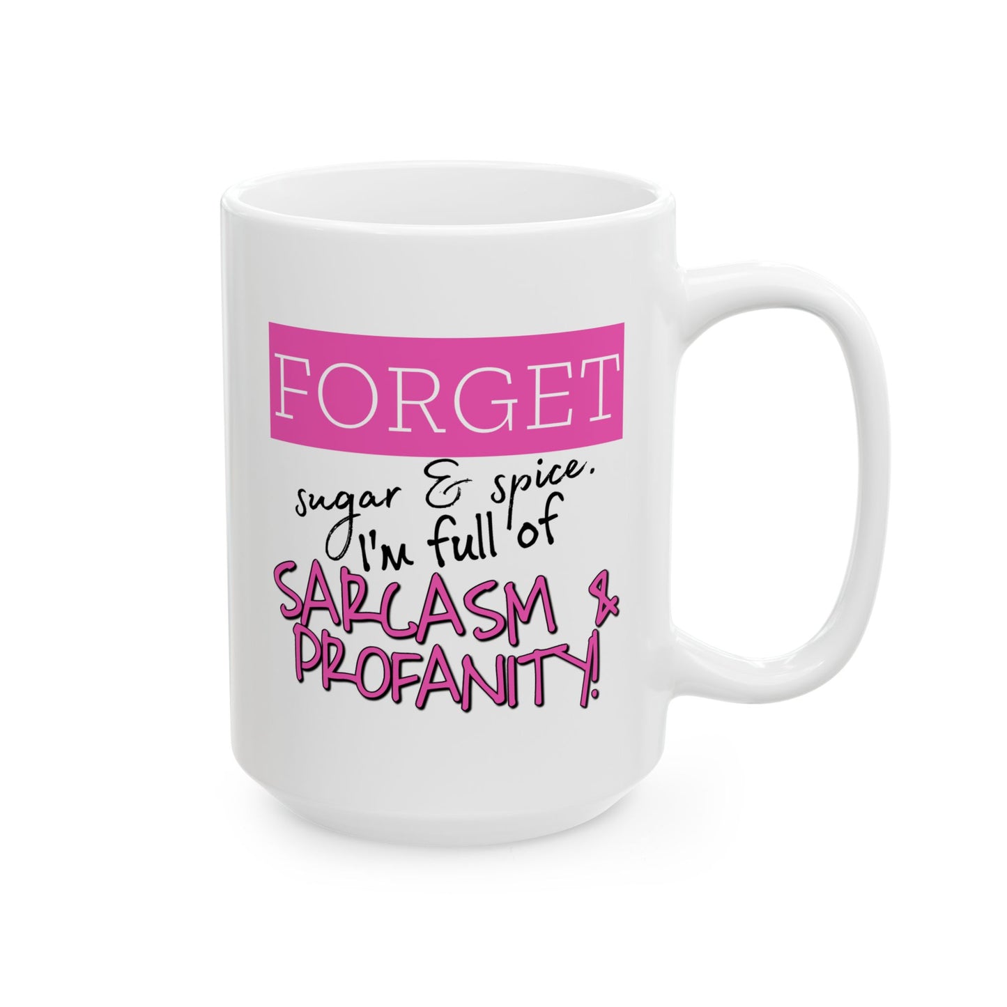 Adult Mug - Forget Sugar & Spice