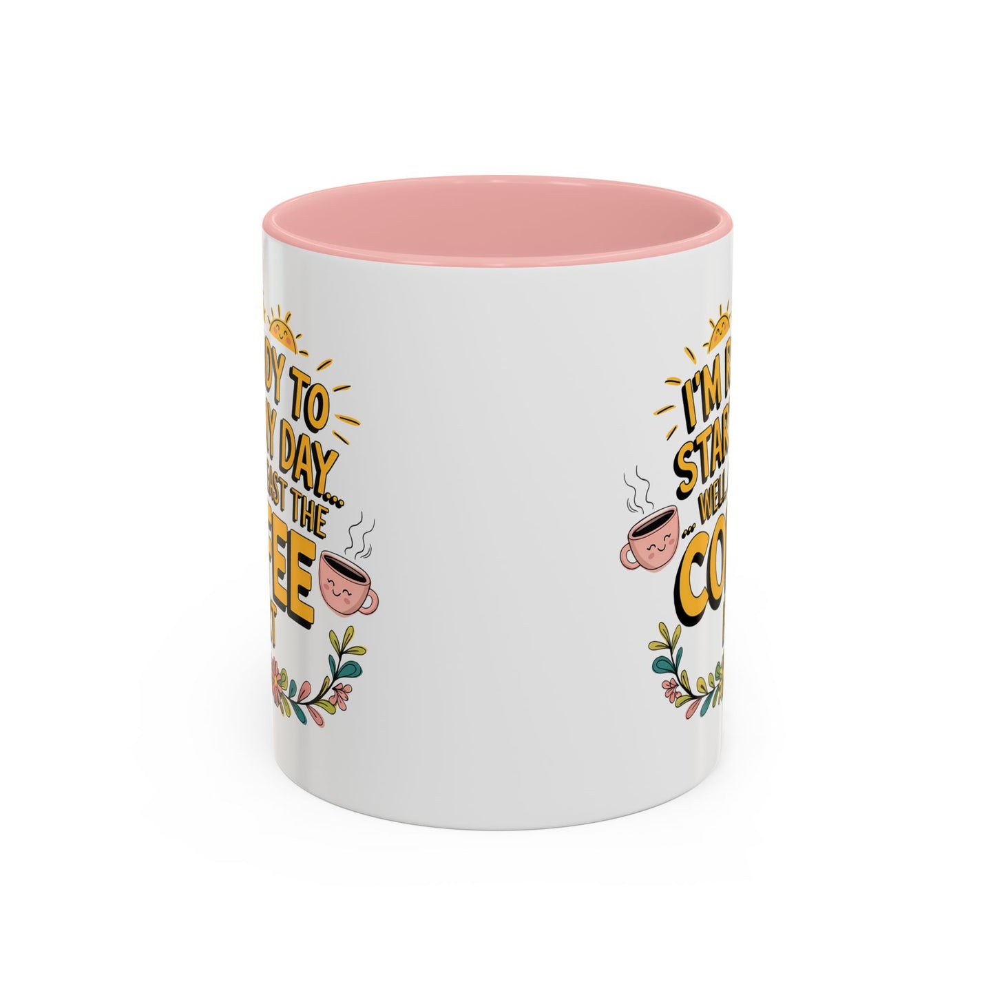 Humor Mug - I'm Ready Start My Day
