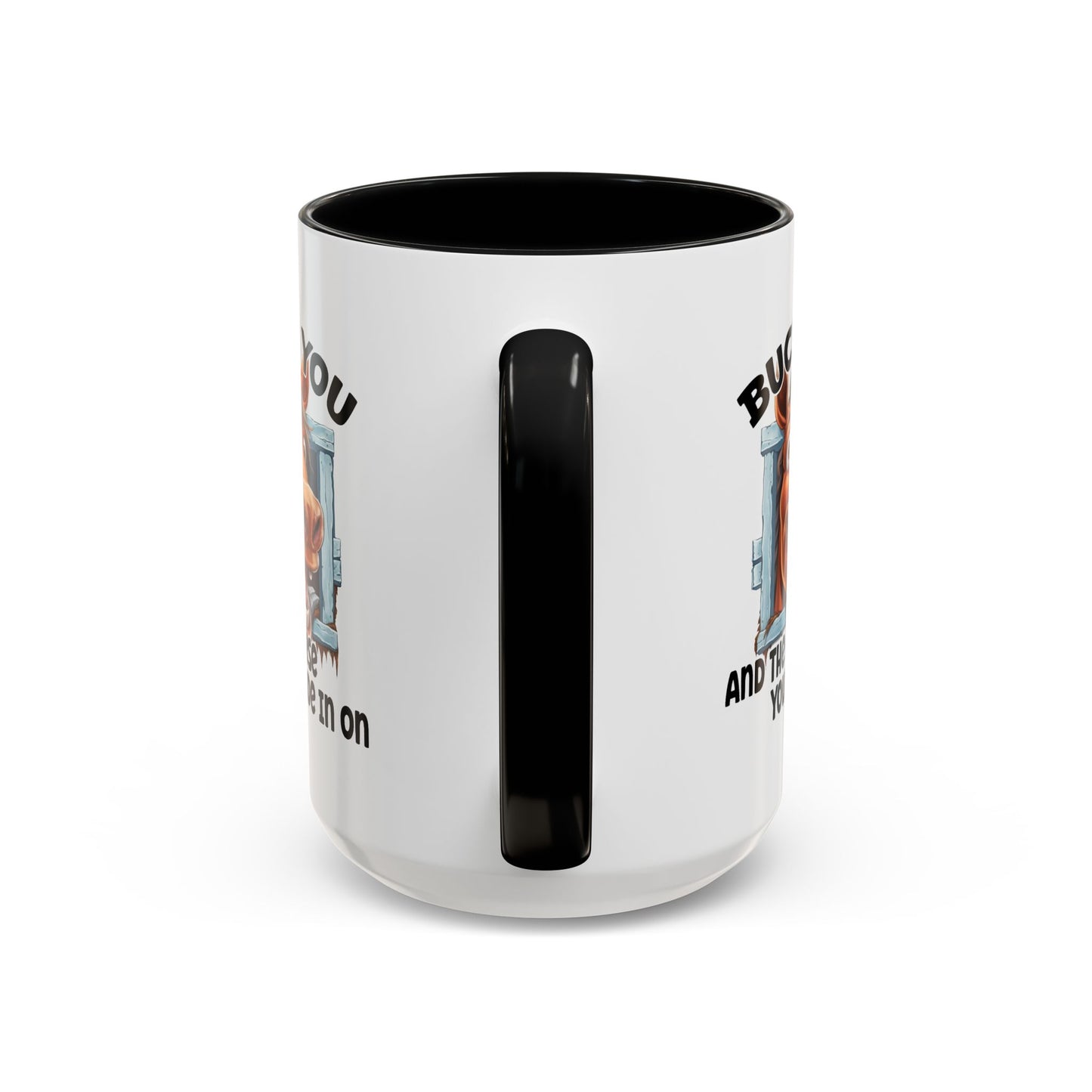 Humor Mug - Buck You and The Horse
