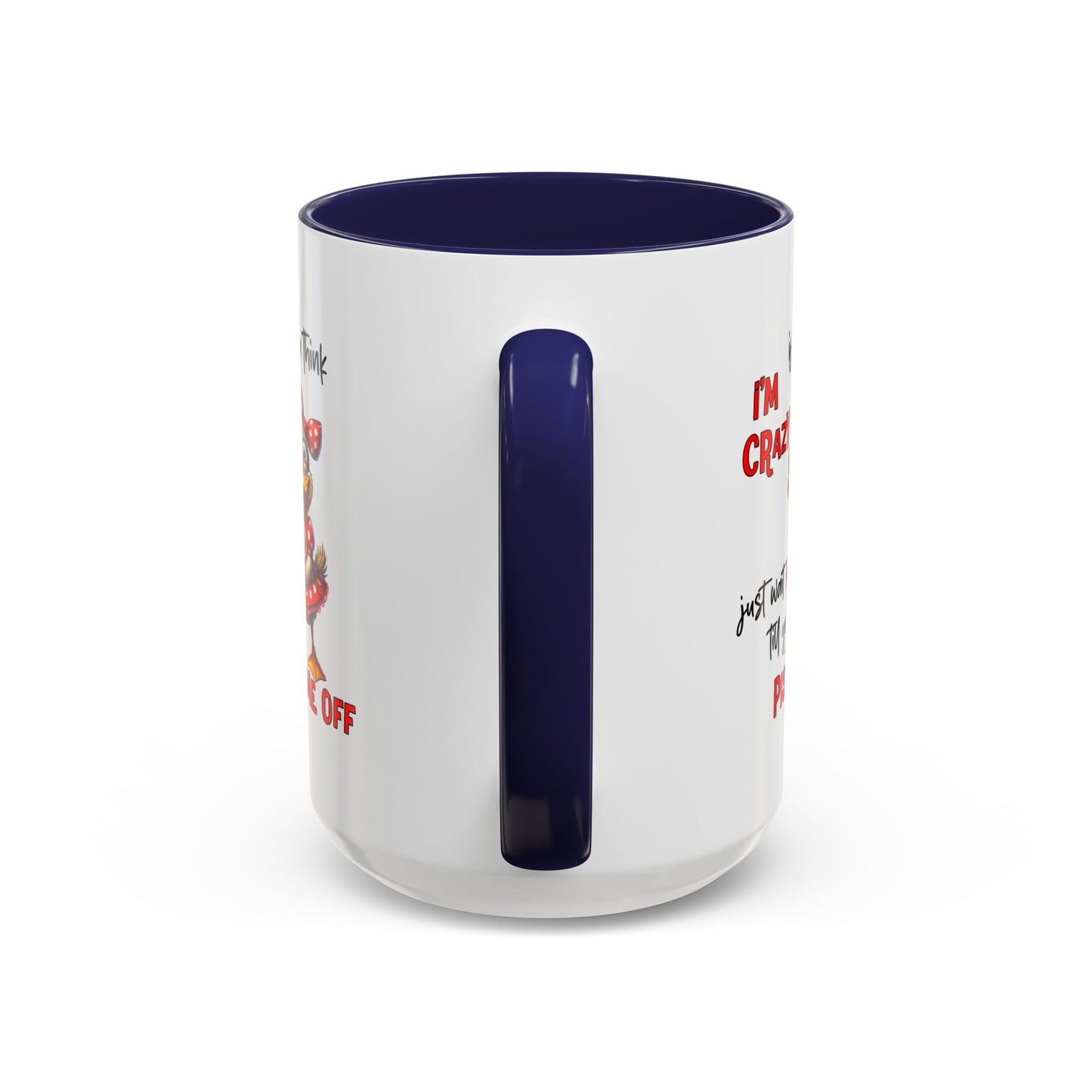 Humor Mug - If You Think I'm Crazy