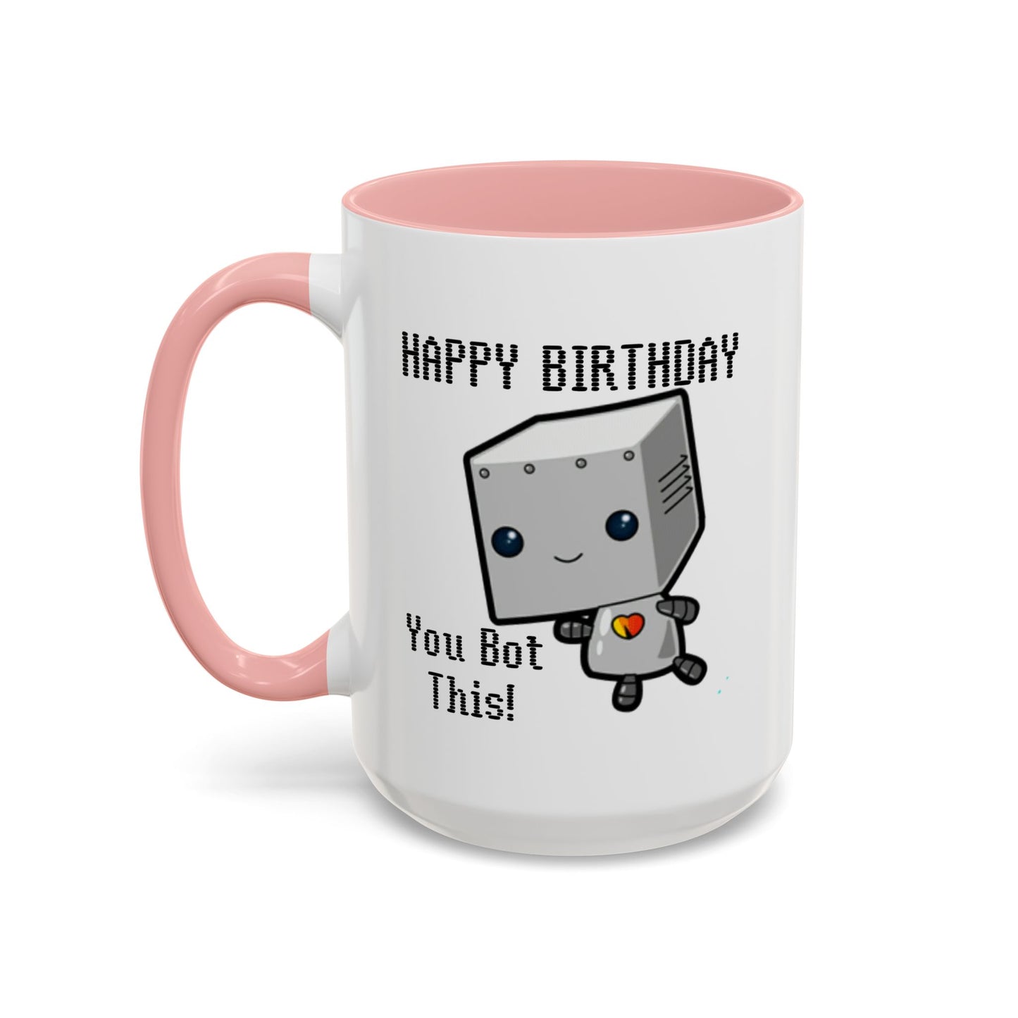 Birthday Mug - You Bot This
