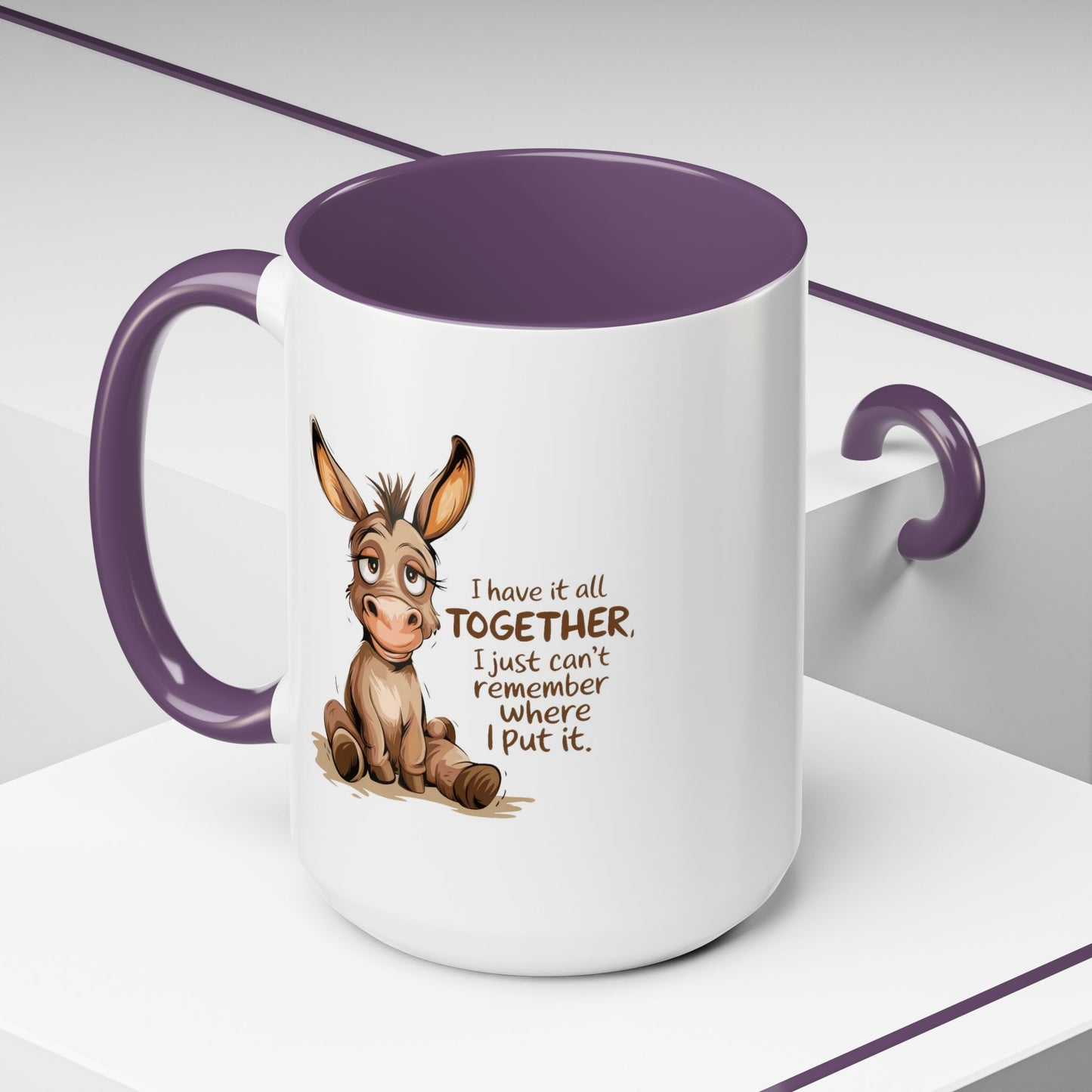 Humor Mug - I Have It All Together