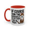 Animal Mug - Of Course I Run This Household