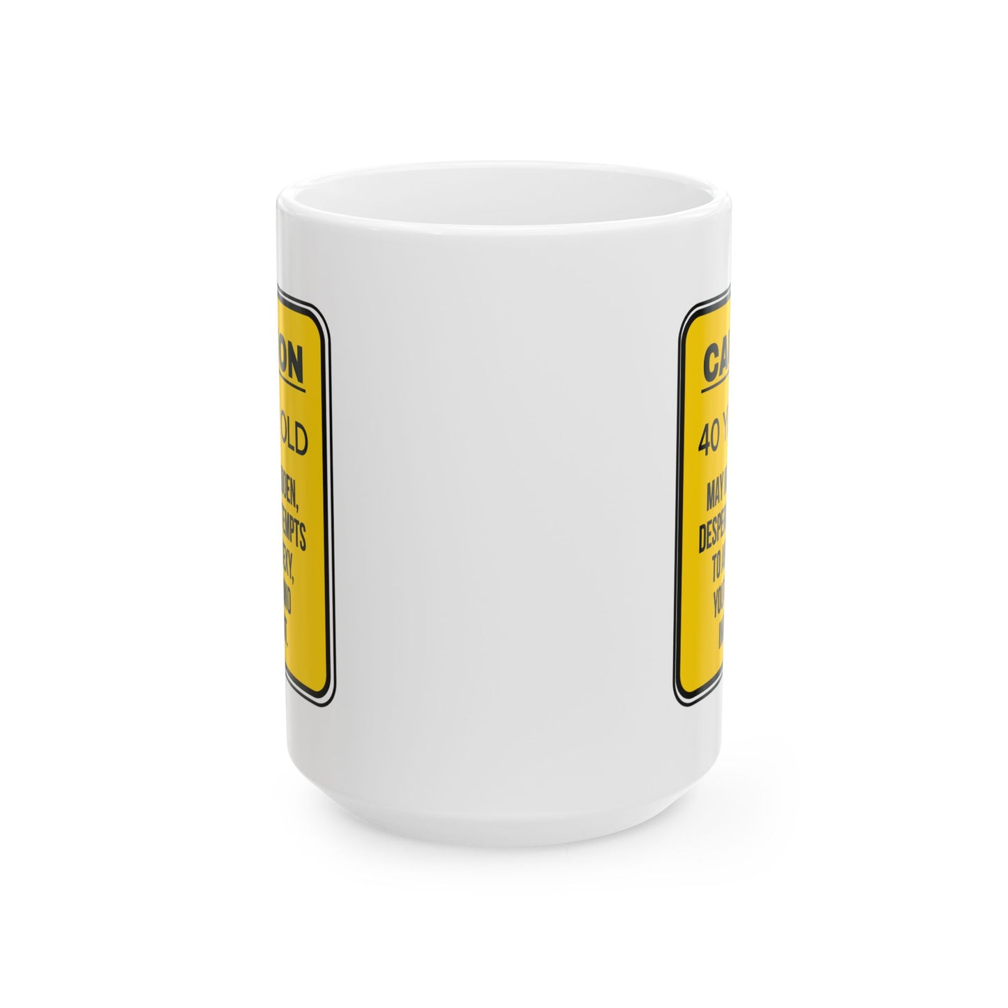 Birthday Mug - Caution 40 Year Old