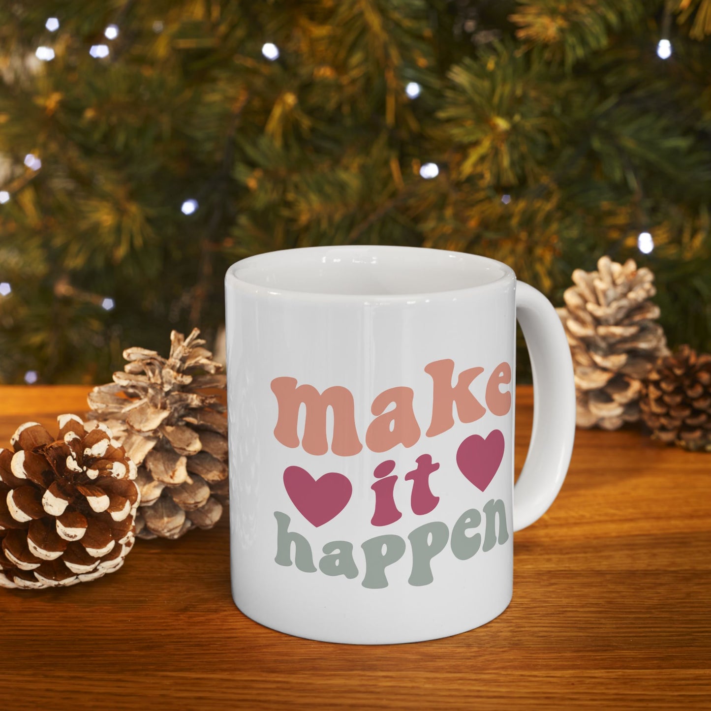 Motivation Mug - Make It Happen Hearts
