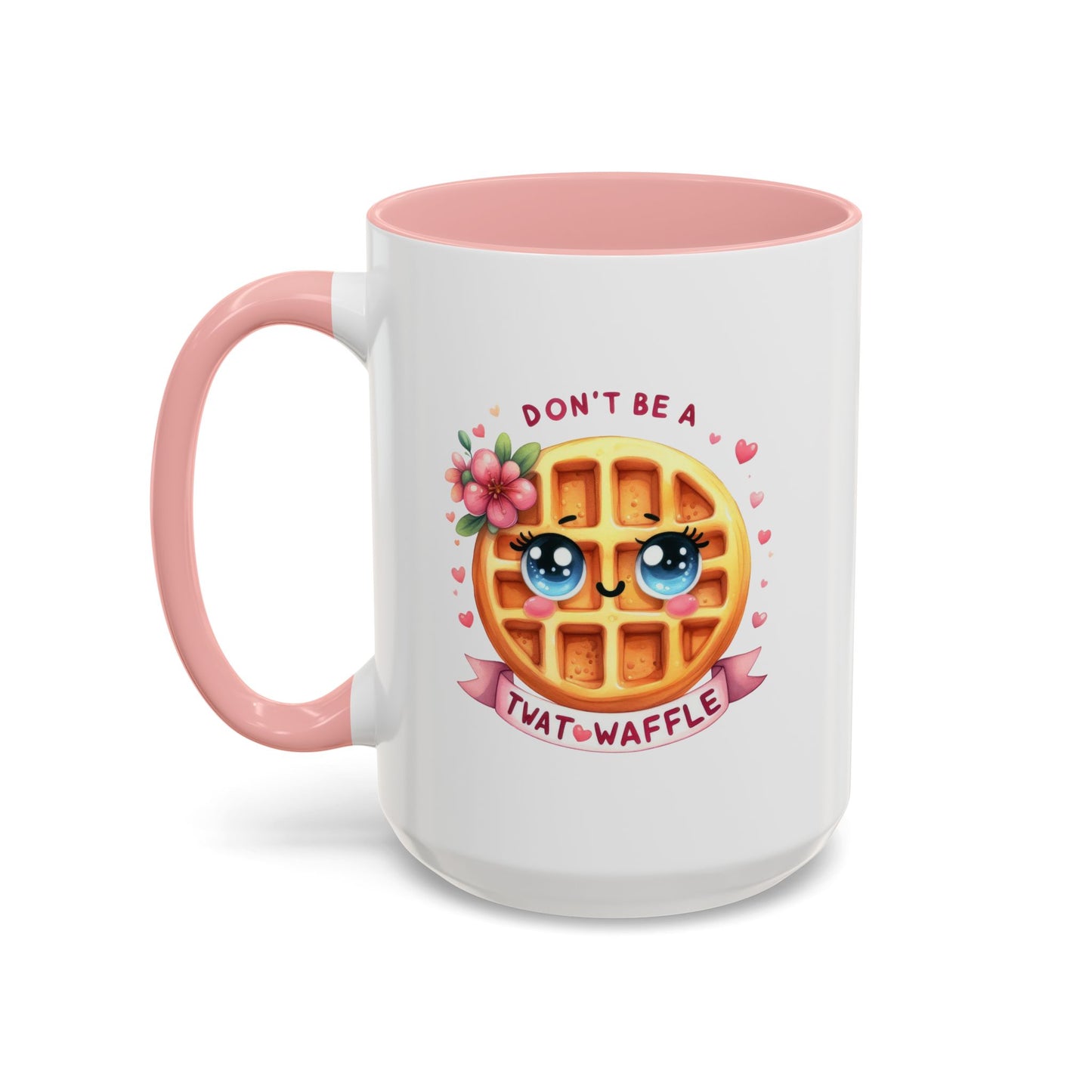 Humor Mug - Don't Be a Twat Waffle