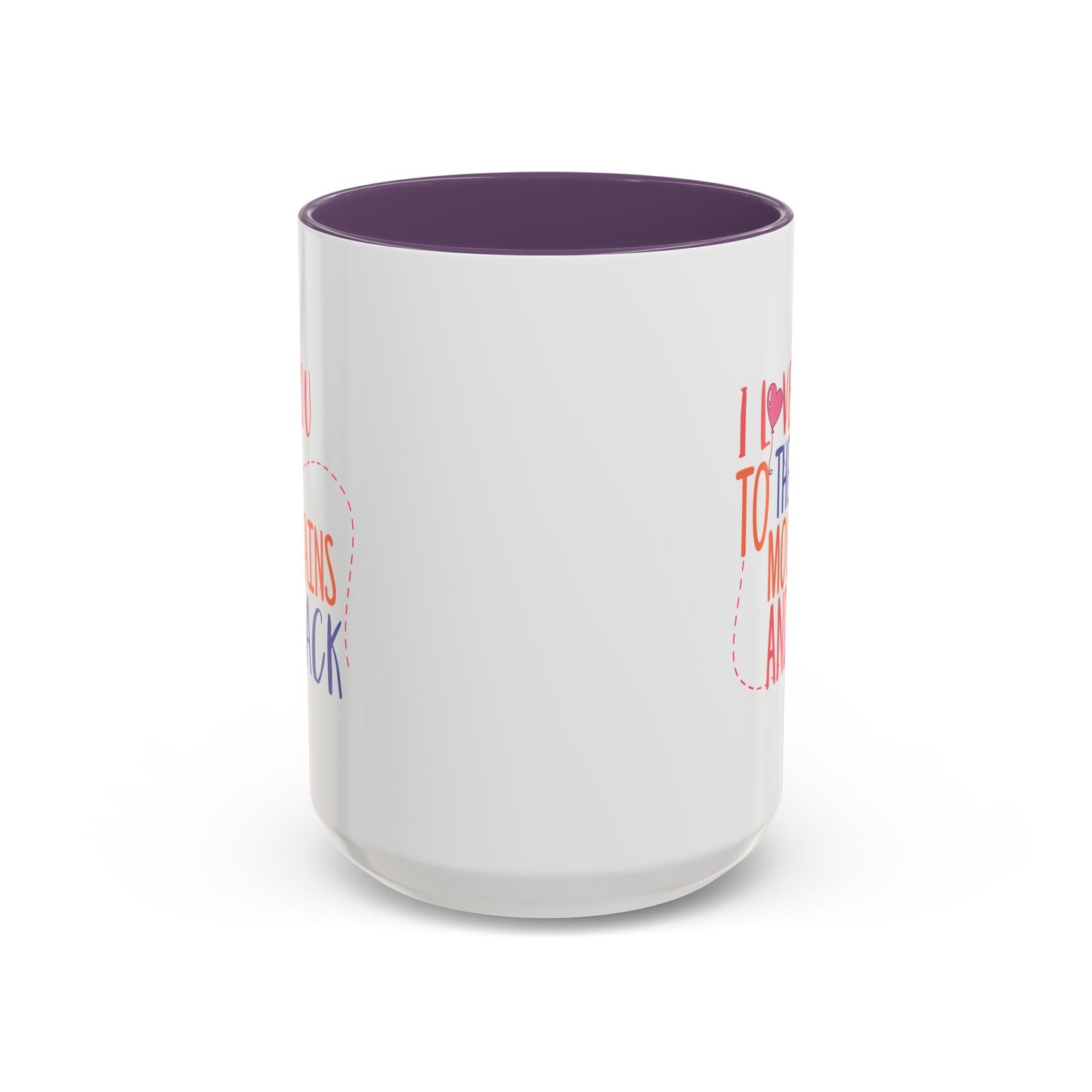 Adventure Mug - I Love You To The Mountains