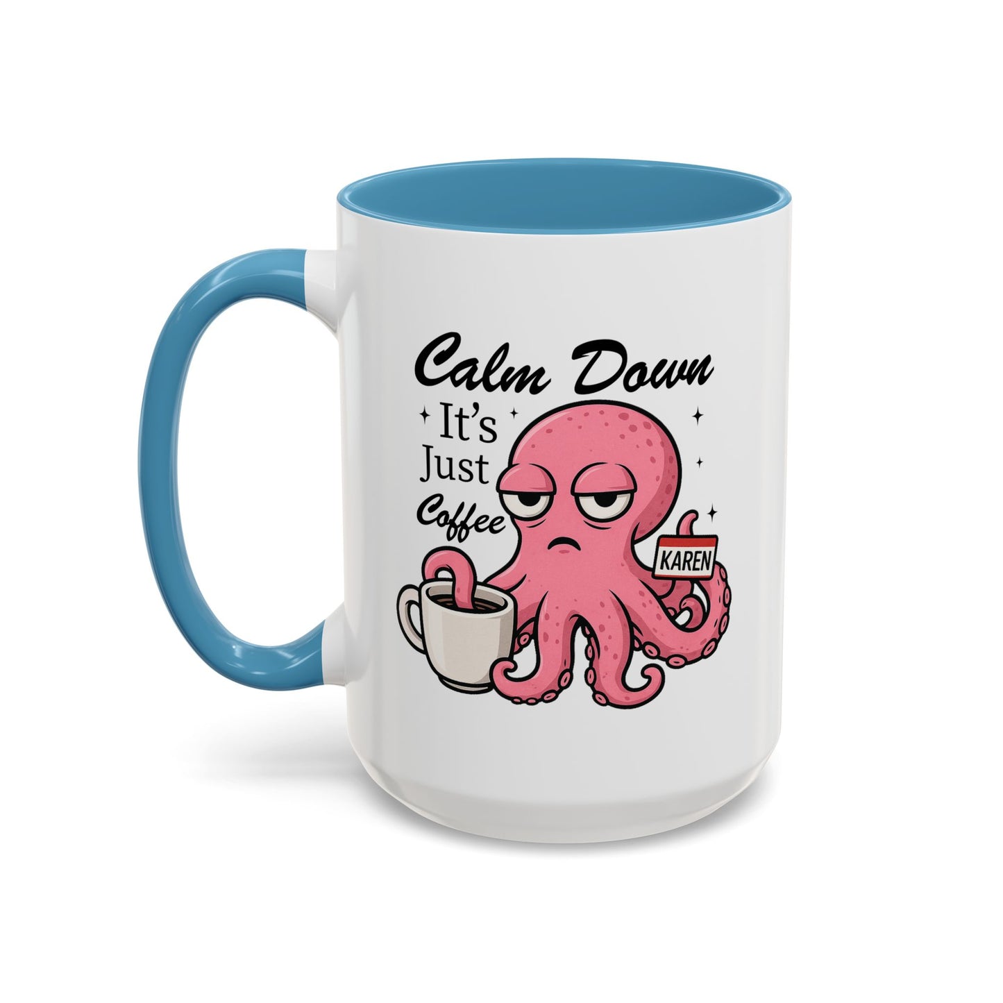 Humor Mug - Calm Down It's Just Coffee Karen