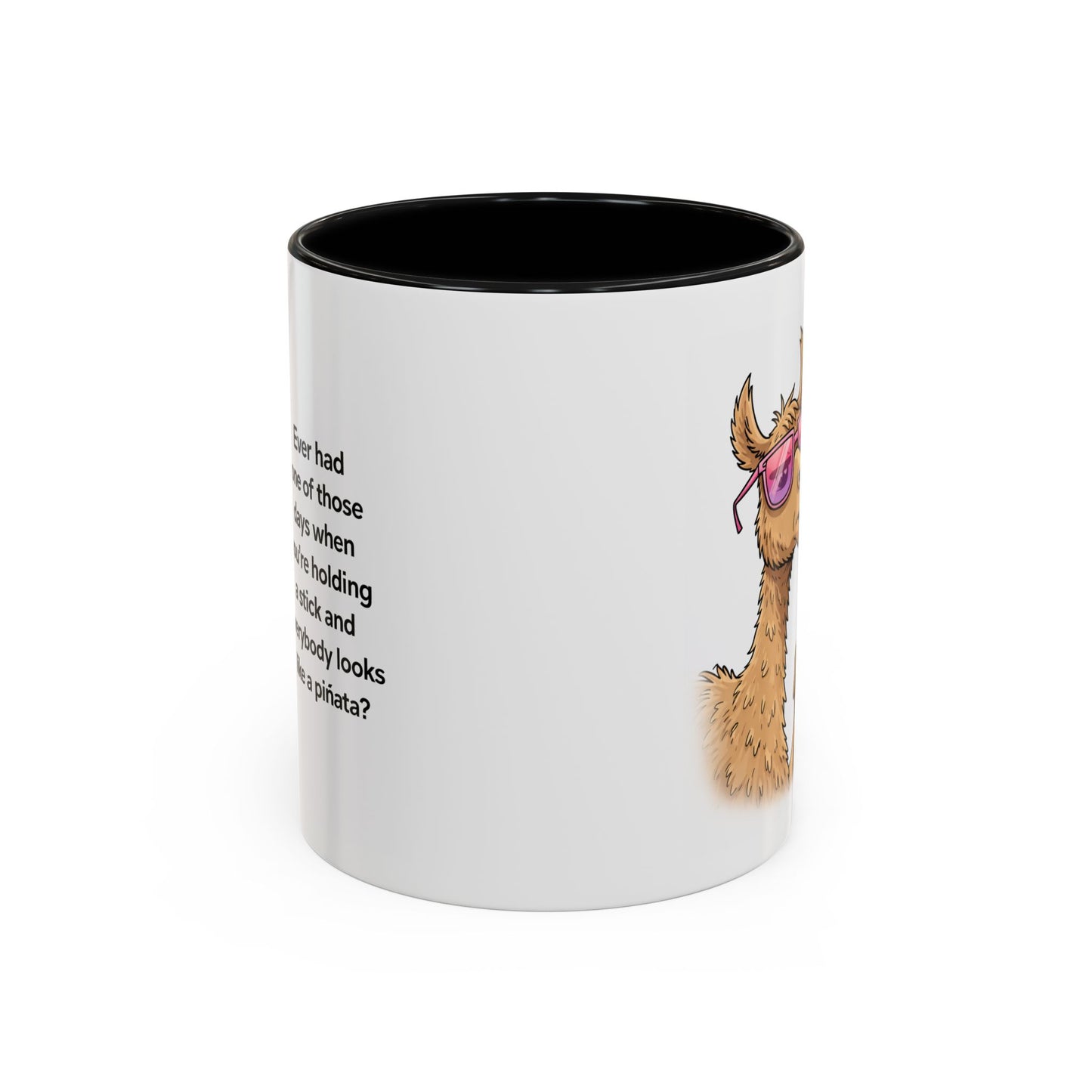 Humor Mug - Ever Have One Of Those Days