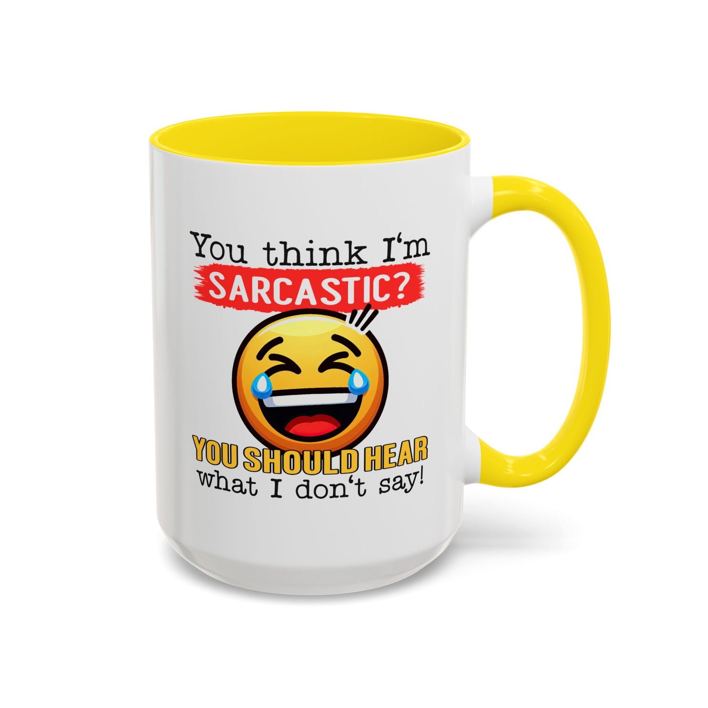Humor Mug - You Think I'm Sarcastic Emoji