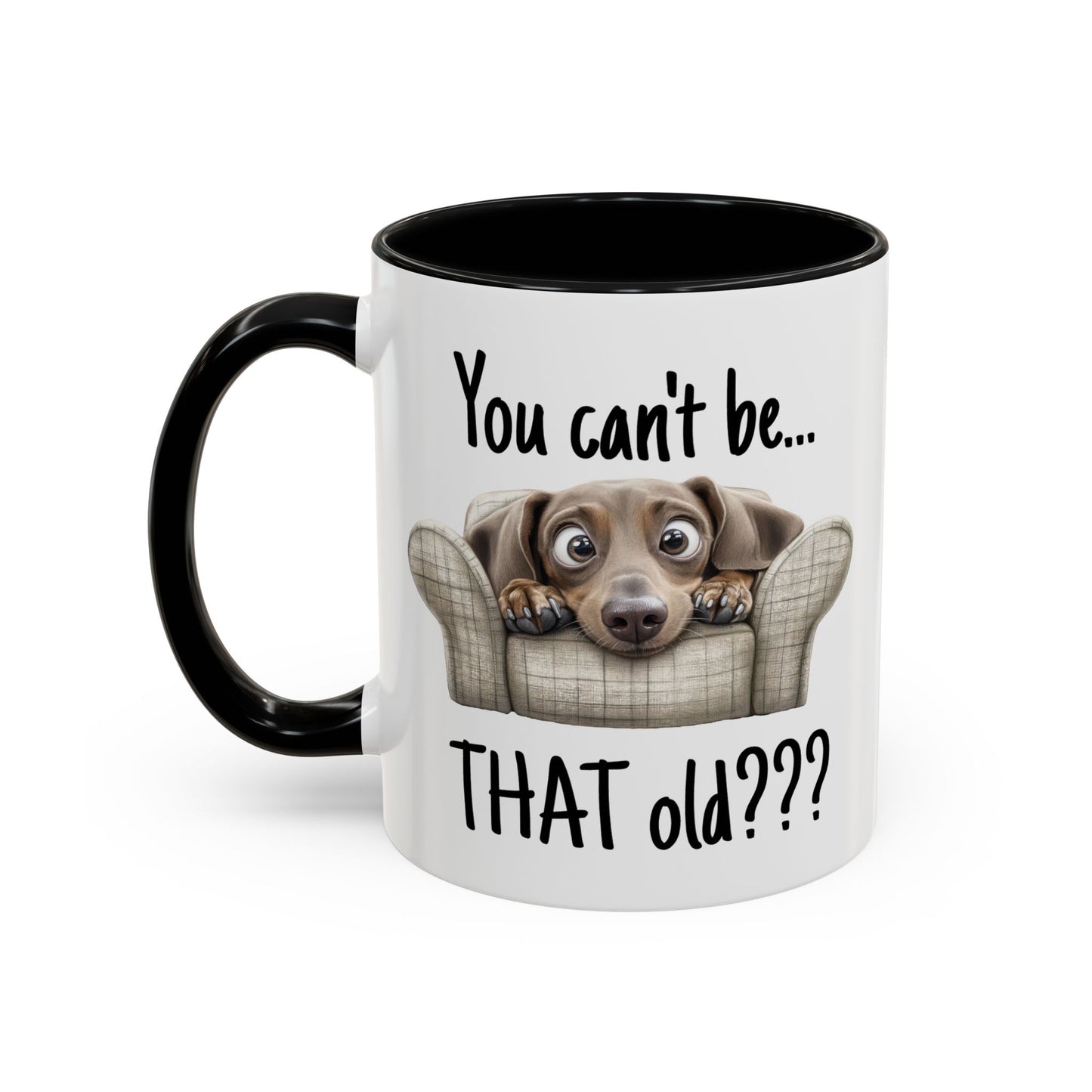 Birthday Mug - You Can't Be That Old
