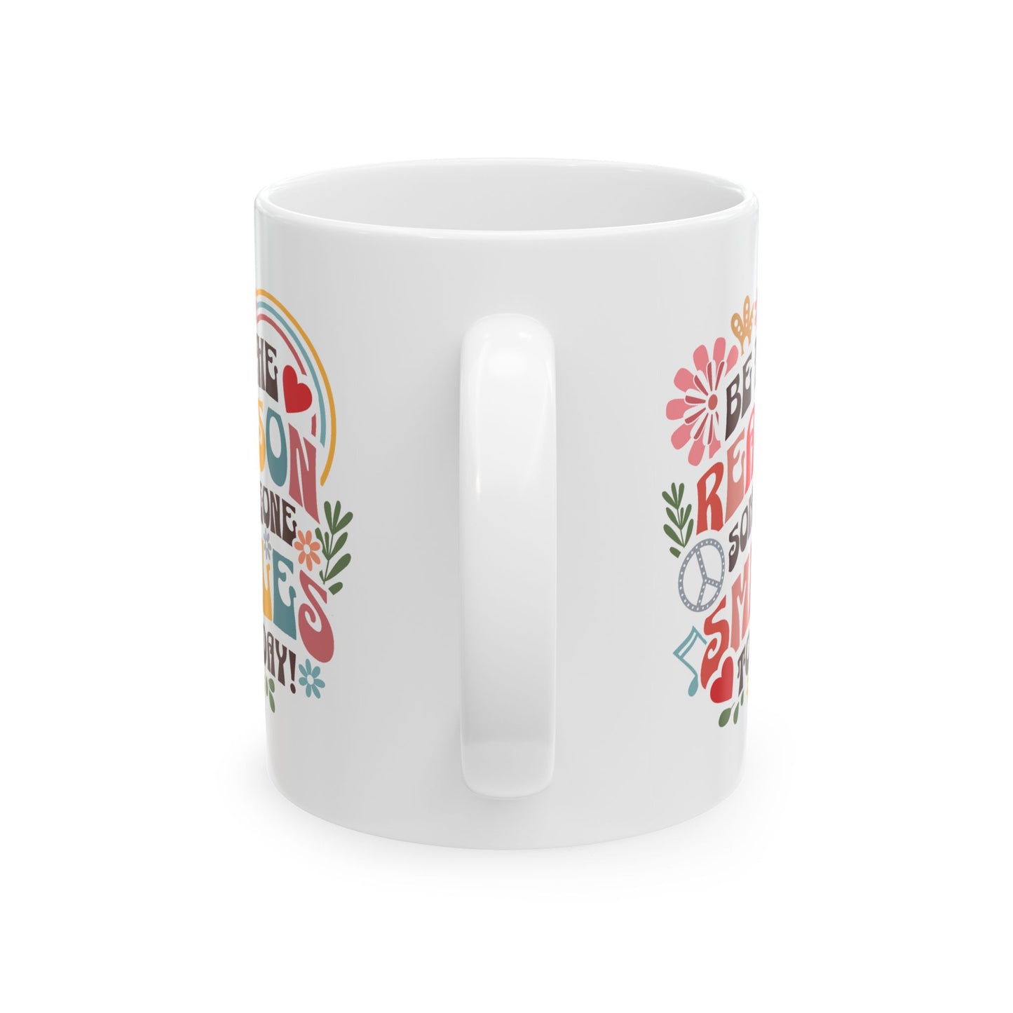 Motivation Mug - Be The Reason Someone Smiles Today