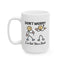 Humor Mug - Don't Worry I've Got Your Back