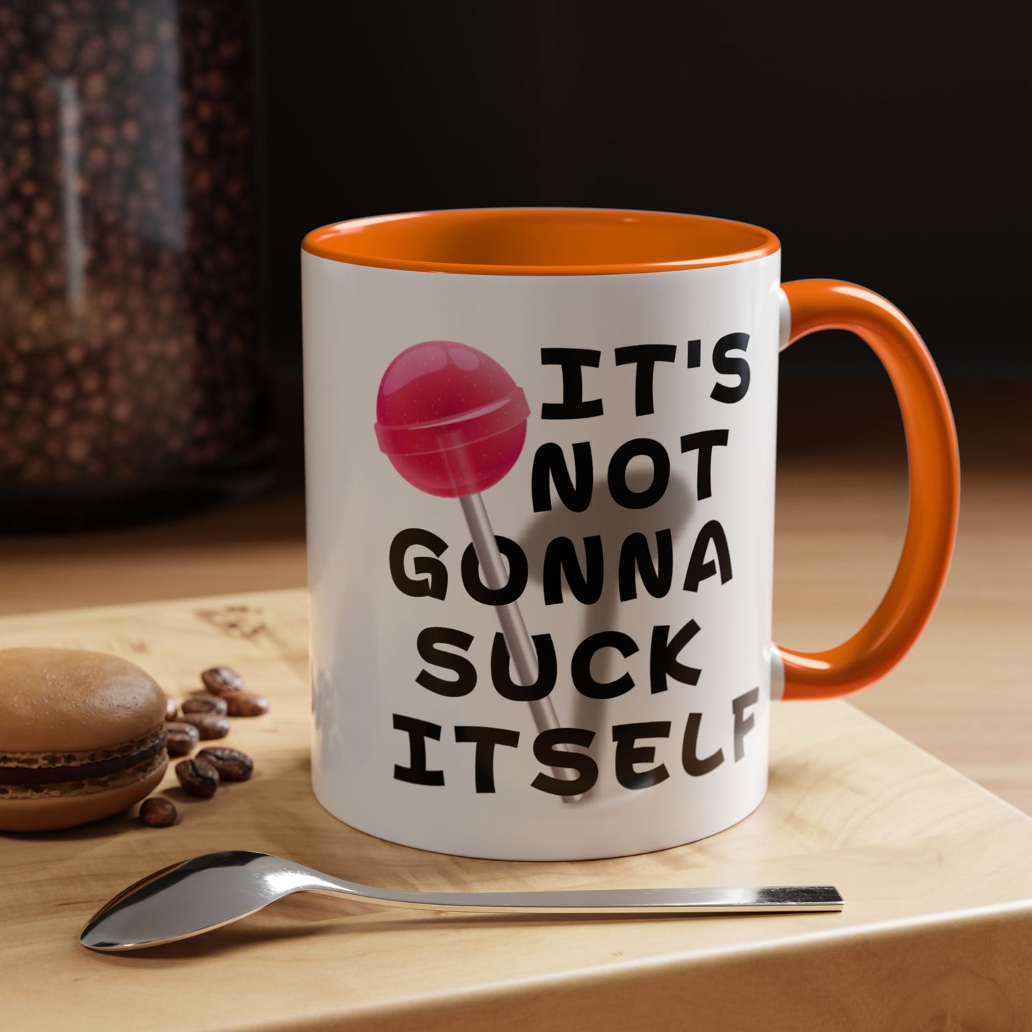 Adult Mug - It's Not Gonna Suck Itself