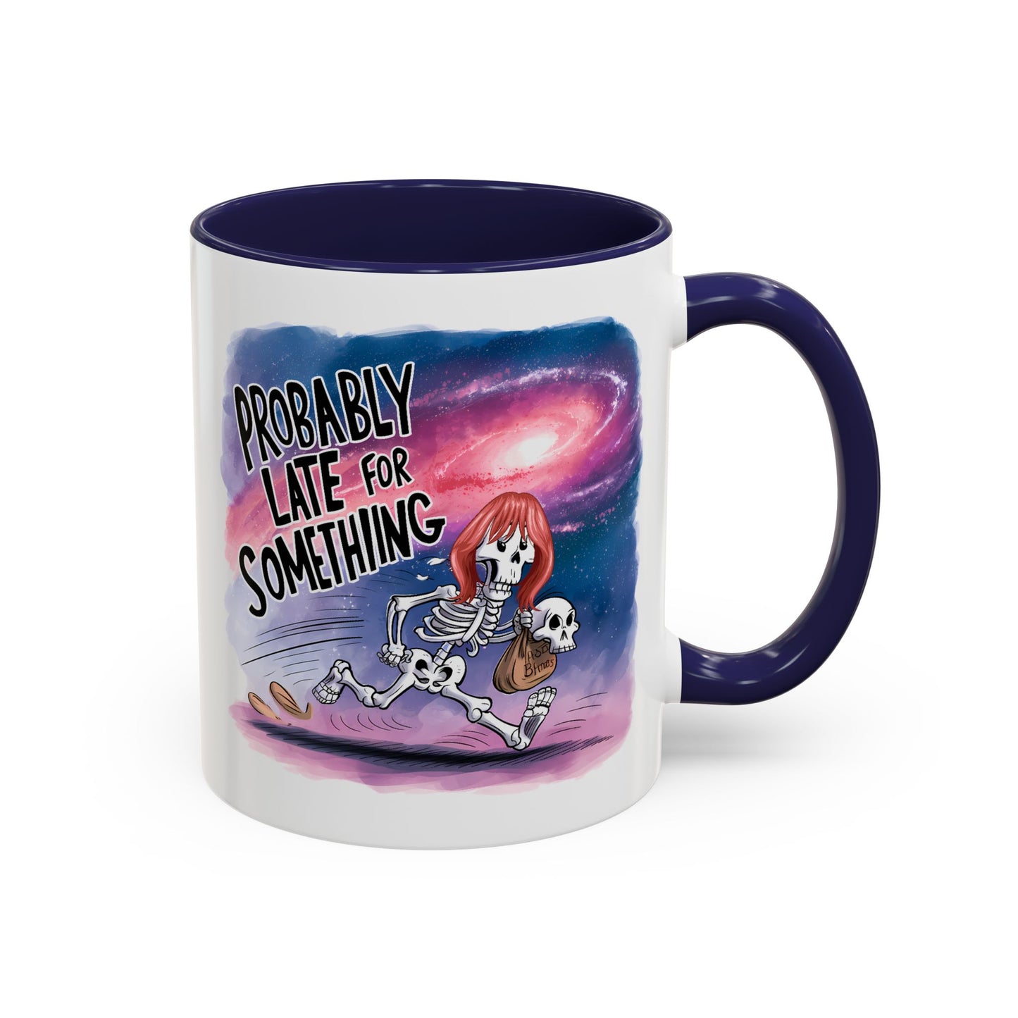 Humor Mug - Probably Late For Something