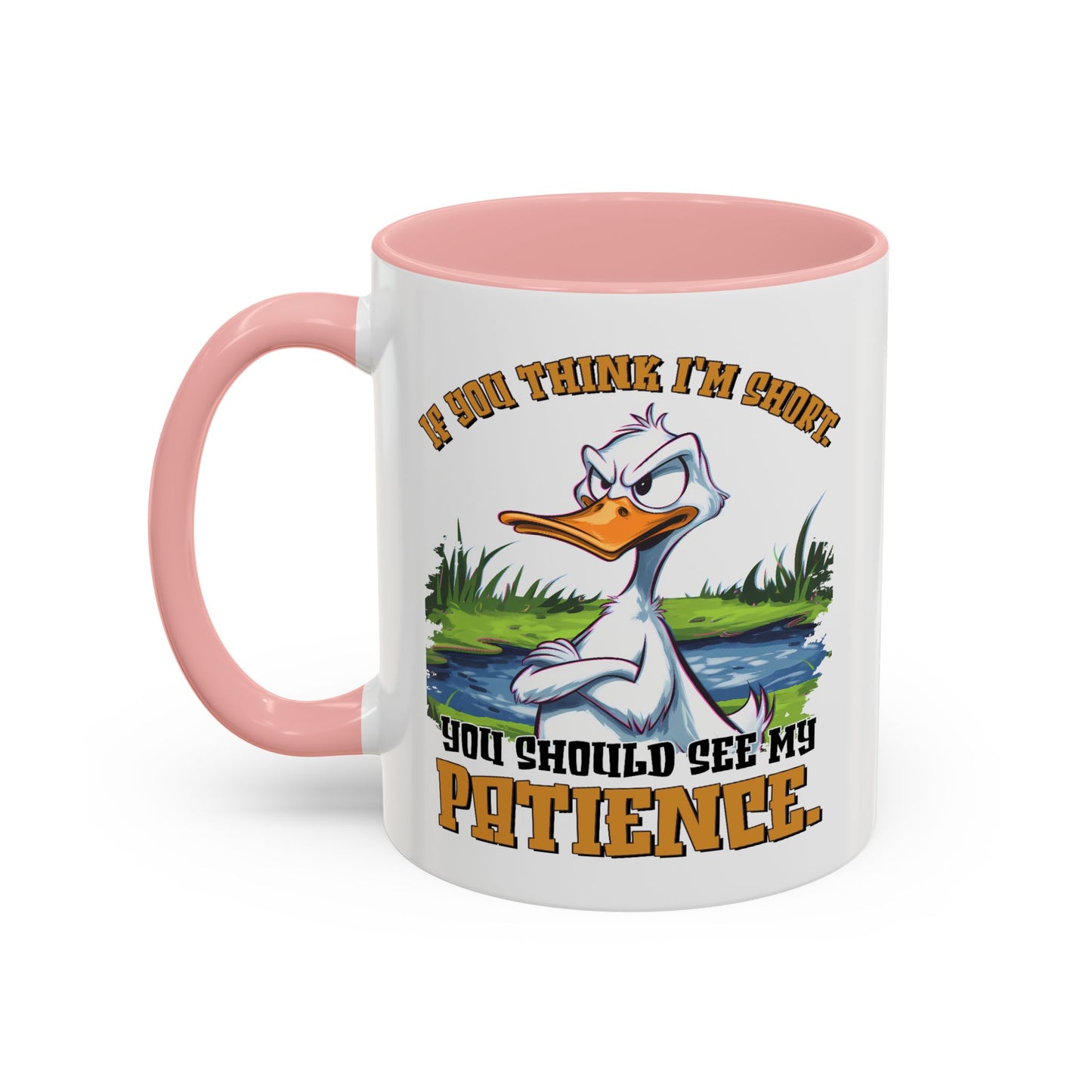 Humor Mug - If You think I'm Short