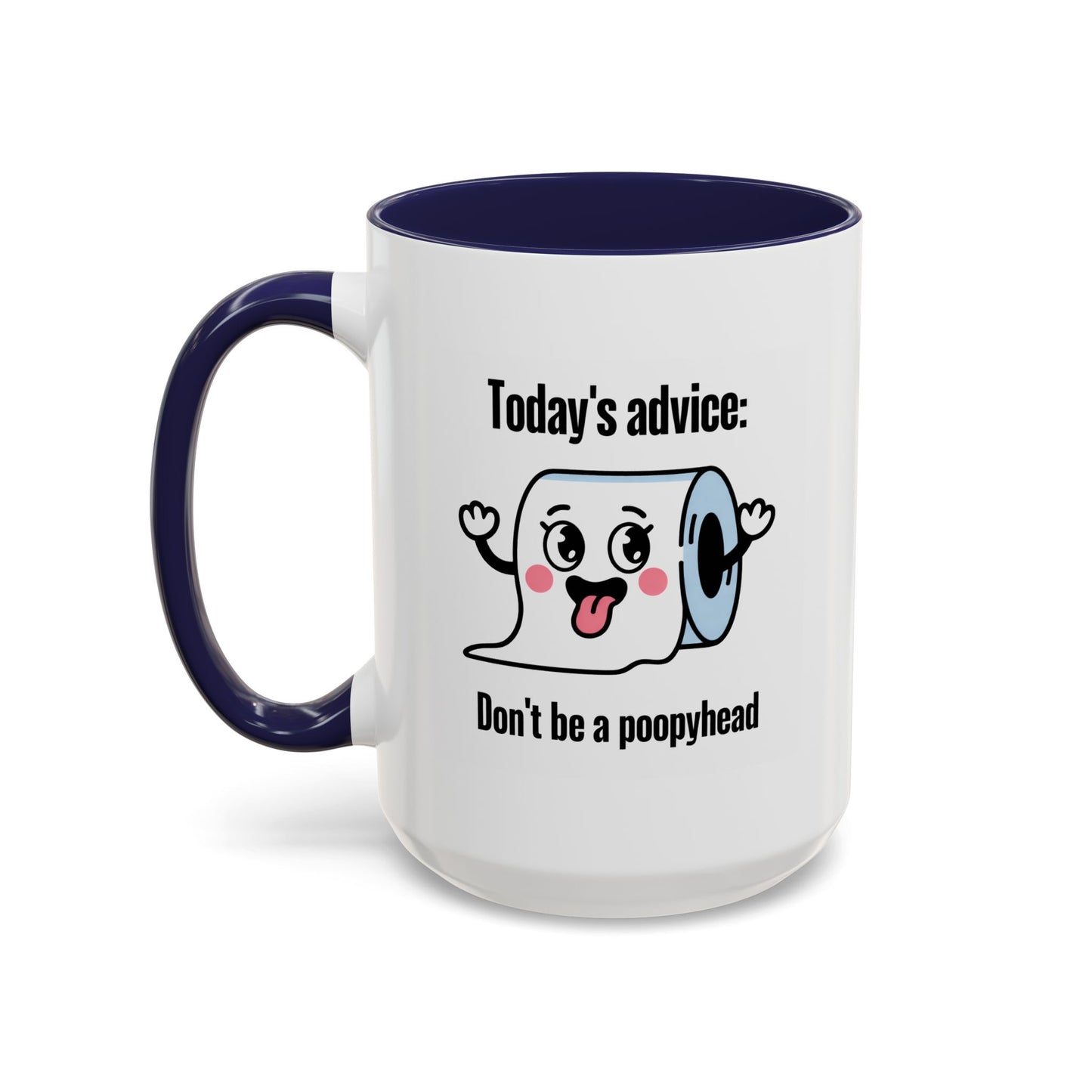 Humor Mug - Today's Advice