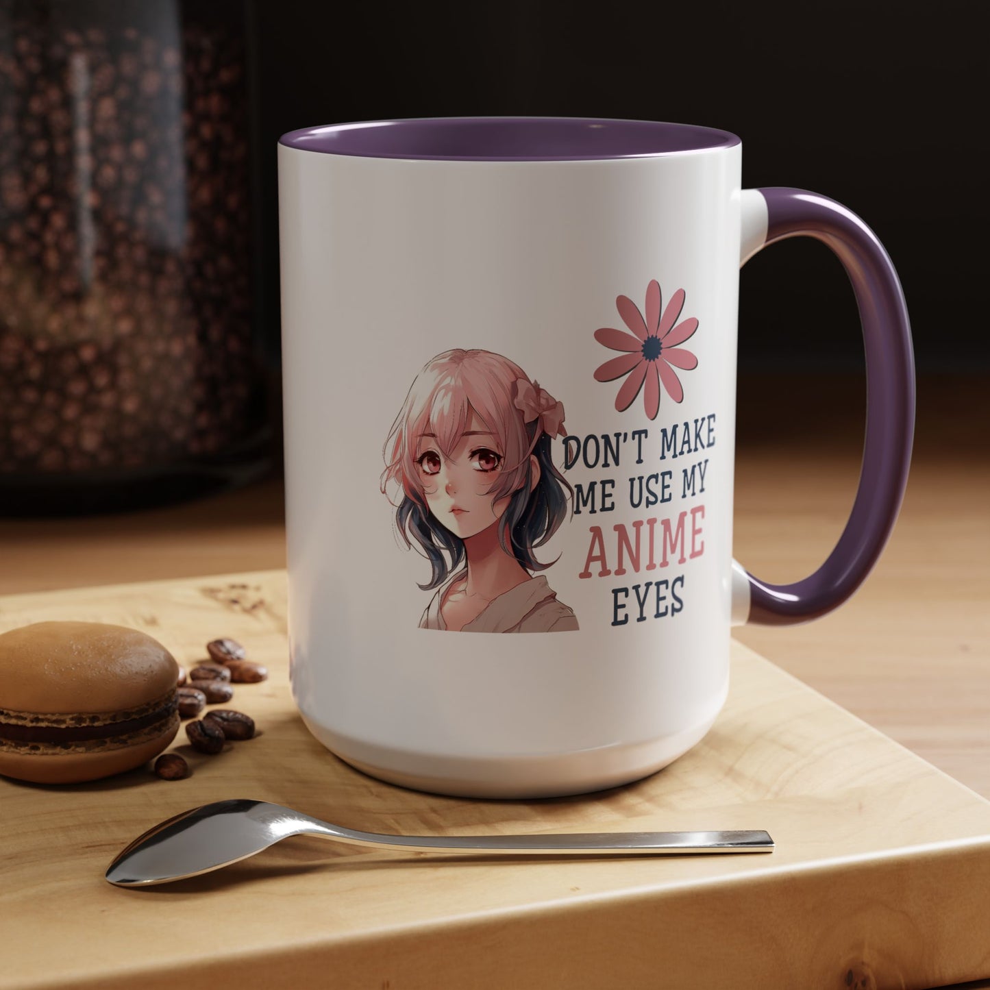 Humor Mug - Don't Make Me Use My Anime Eyes