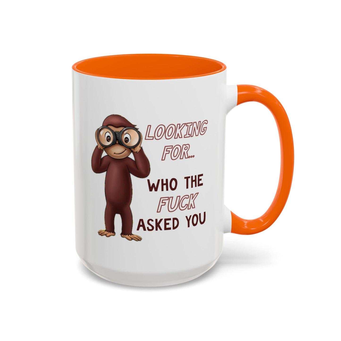 Adult Mug - Looking For Who The Fuck Asked You