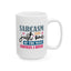 Humor Mug - Sarcasm Just One of the Many Services