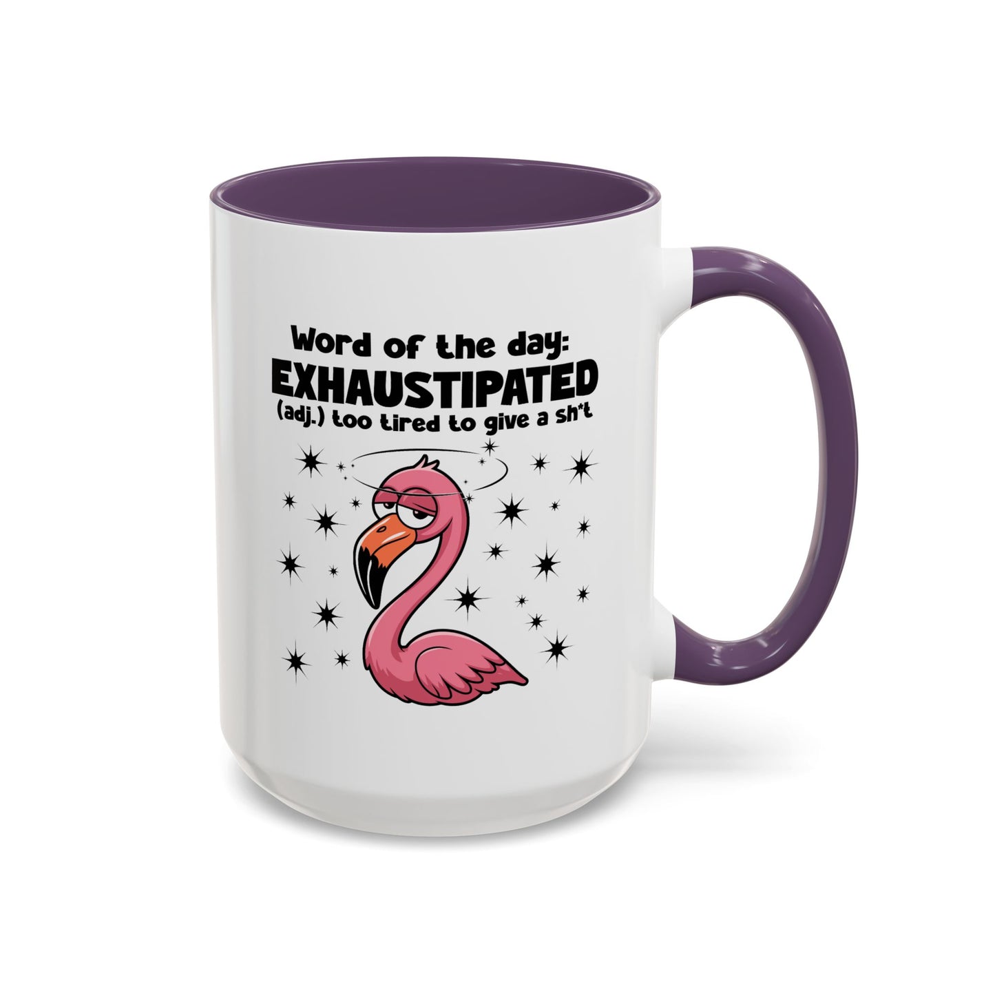 Humor Mug - Word of The Day Exhaustipated