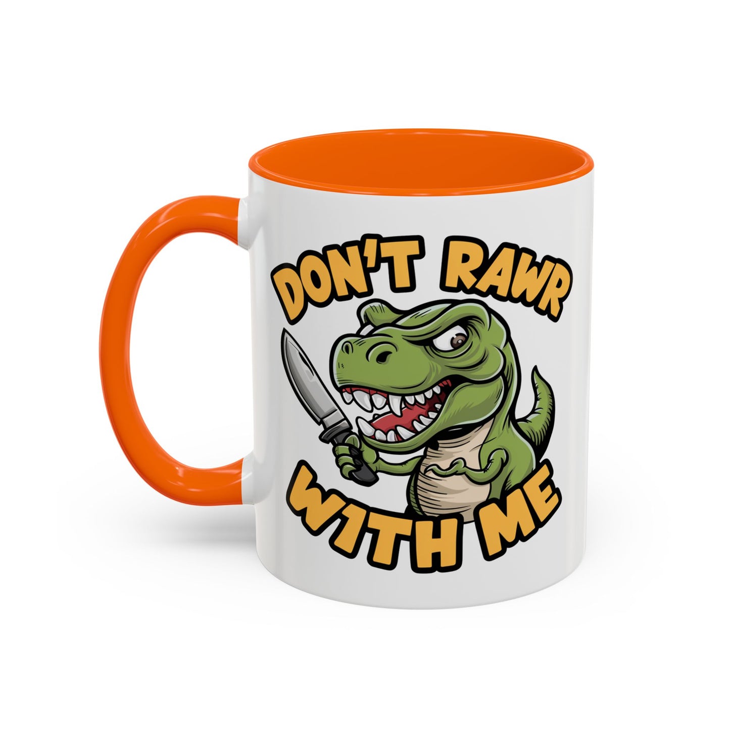 Humor Mug - Don't Rawr With Me