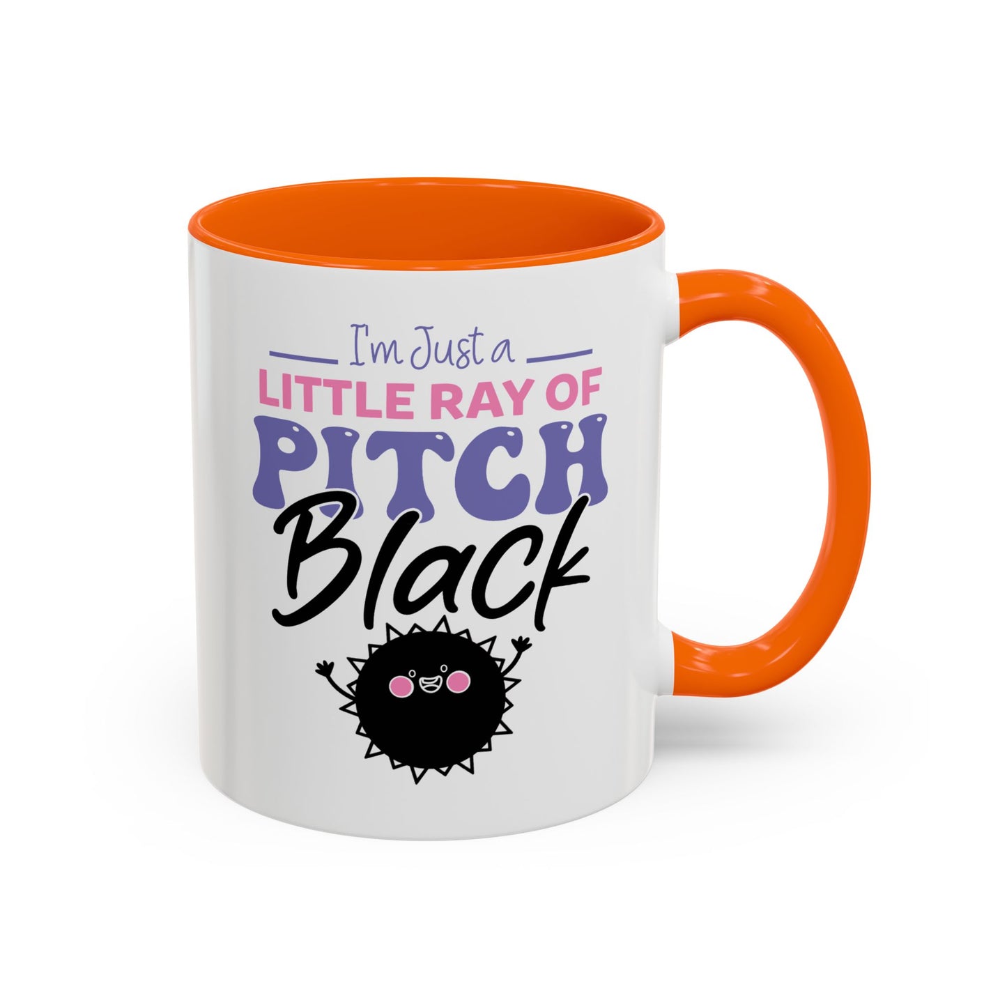 Humor Mug -I'm Just a Little Ray of Pitch Black