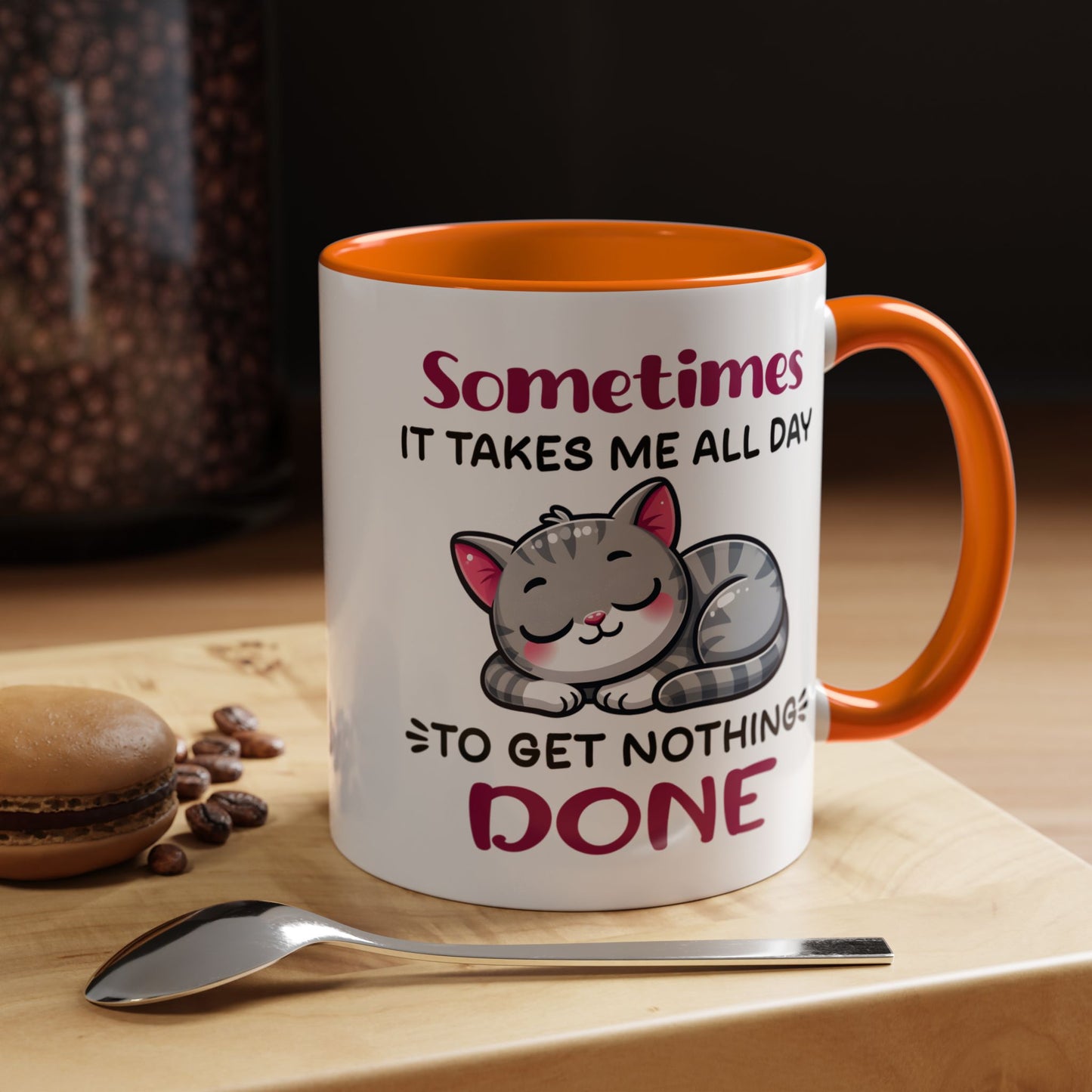 Humor Mug - Sometimes It Takes Me All Day